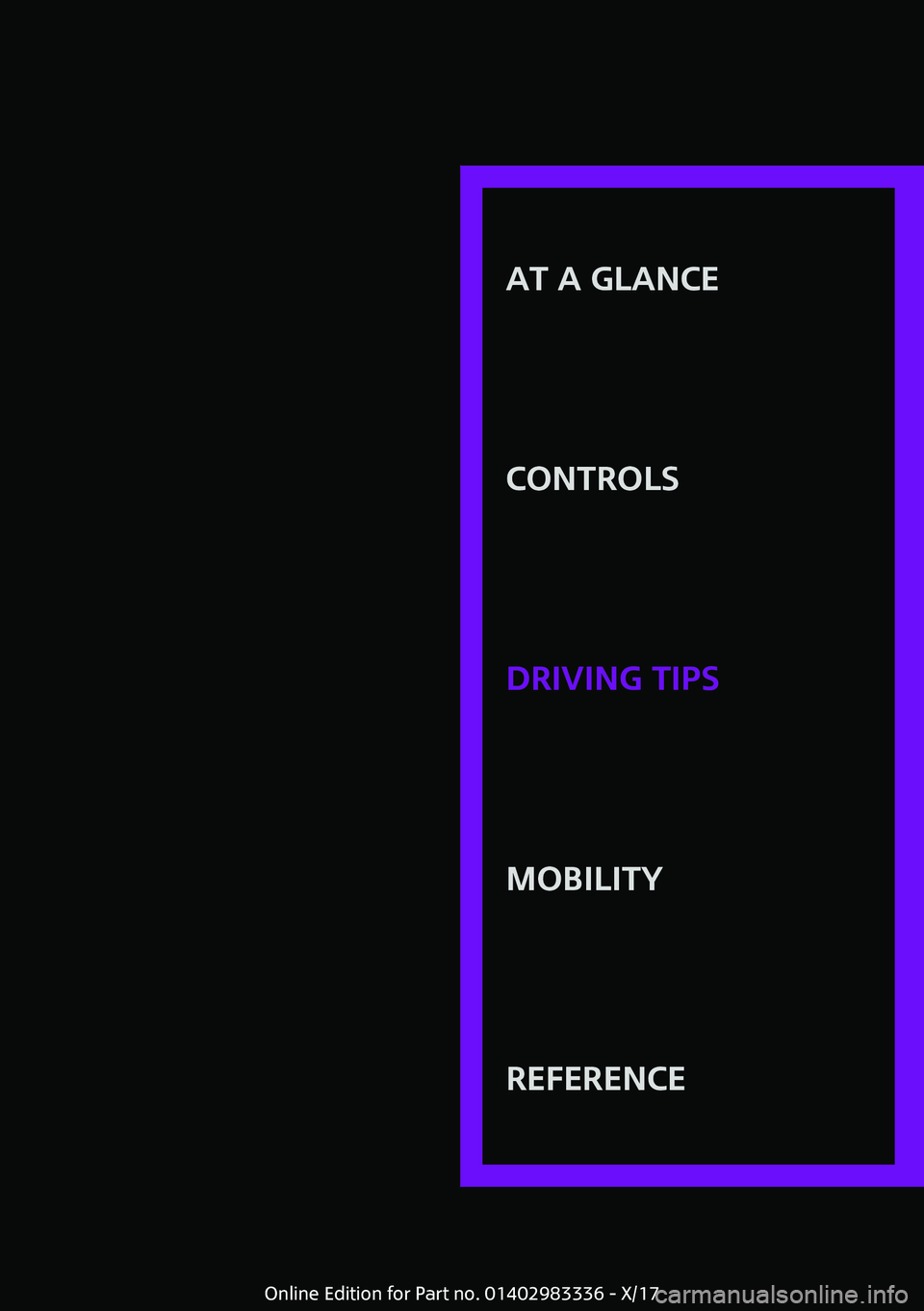 MINI COOPER 2018  Owners Manual �A�T��A��G�L�A�N�C�E
�C�O�N�T�R�O�L�S�D�R�I�V�I�N�G��T�I�P�S�M�O�B�I�L�I�T�Y�R�E�F�E�R�E�N�C�E
�O�n�l�i�n�e� �E�d�i�t�i�o�n� �f�o�r� �P�a�r�t� �n�o�.� �0�1�4�0�2�9�8�3�3�3�6� �-� �X�/�1�7 