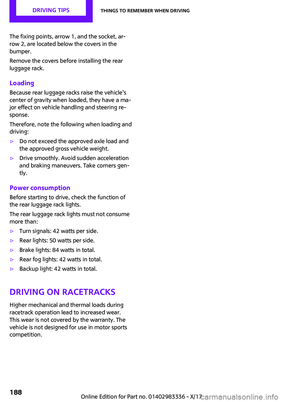 MINI COOPER 2018  Owners Manual �T�h�e� �f�i�x�i�n�g� �p�o�i�n�t�s�,� �a�r�r�o�w� �1�,� �a�n�d� �t�h�e� �s�o�c�k�e�t�,� �a�r~
�r�o�w� �2�,� �a�r�e� �l�o�c�a�t�e�d� �b�e�l�o�w� �t�h�e� �c�o�v�e�r�s� �i�n� �t�h�e �b�u�m�p�e�r�.
�R�e�