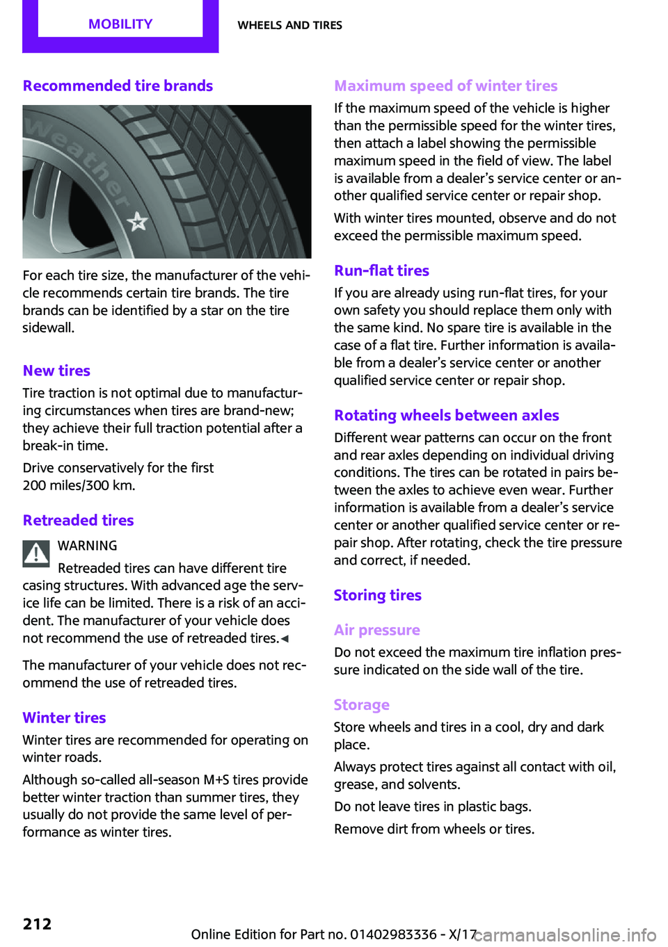 MINI COOPER 2018  Owners Manual �R�e�c�o�m�m�e�n�d�e�d��t�i�r�e��b�r�a�n�d�s
�F�o�r� �e�a�c�h� �t�i�r�e� �s�i�z�e�,� �t�h�e� �m�a�n�u�f�a�c�t�u�r�e�r� �o�f� �t�h�e� �v�e�h�i~
�c�l�e� �r�e�c�o�m�m�e�n�d�s� �c�e�r�t�a�i�n� �t�i�r�e