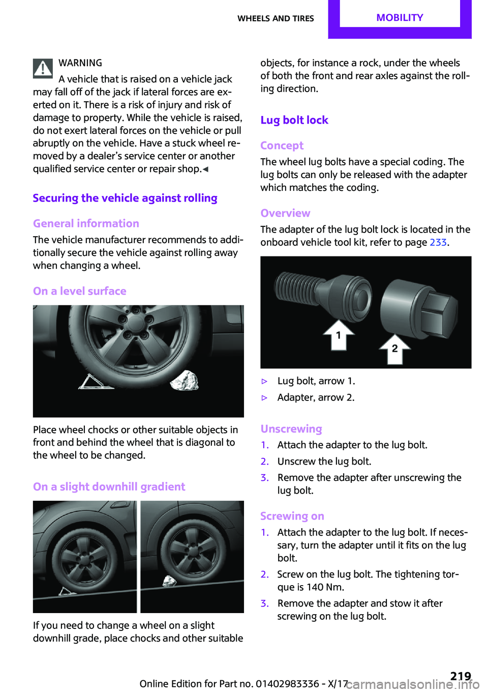 MINI COOPER 2018  Owners Manual �W�A�R�N�I�N�G
�A� �v�e�h�i�c�l�e� �t�h�a�t� �i�s� �r�a�i�s�e�d� �o�n� �a� �v�e�h�i�c�l�e� �j�a�c�k
�m�a�y� �f�a�l�l� �o�f�f� �o�f� �t�h�e� �j�a�c�k� �i�f� �l�a�t�e�r�a�l� �f�o�r�c�e�s� �a�r�e� �e�x~