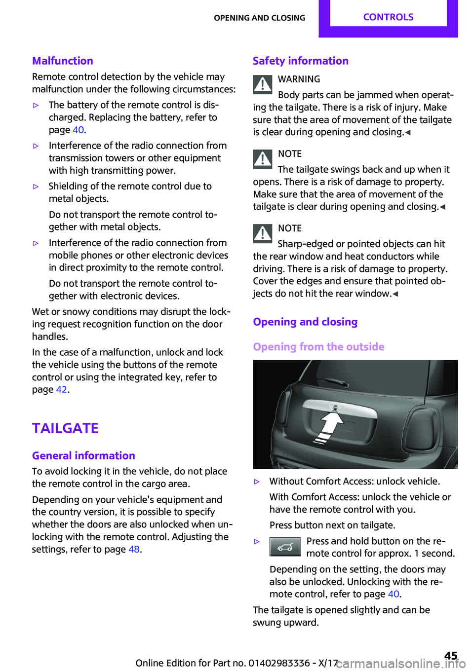 MINI COOPER 2018  Owners Manual �M�a�l�f�u�n�c�t�i�o�n�R�e�m�o�t�e� �c�o�n�t�r�o�l� �d�e�t�e�c�t�i�o�n� �b�y� �t�h�e� �v�e�h�i�c�l�e� �m�a�y
�m�a�l�f�u�n�c�t�i�o�n� �u�n�d�e�r� �t�h�e� �f�o�l�l�o�w�i�n�g� �c�i�r�c�u�m�s�t�a�n�c�e�s�
