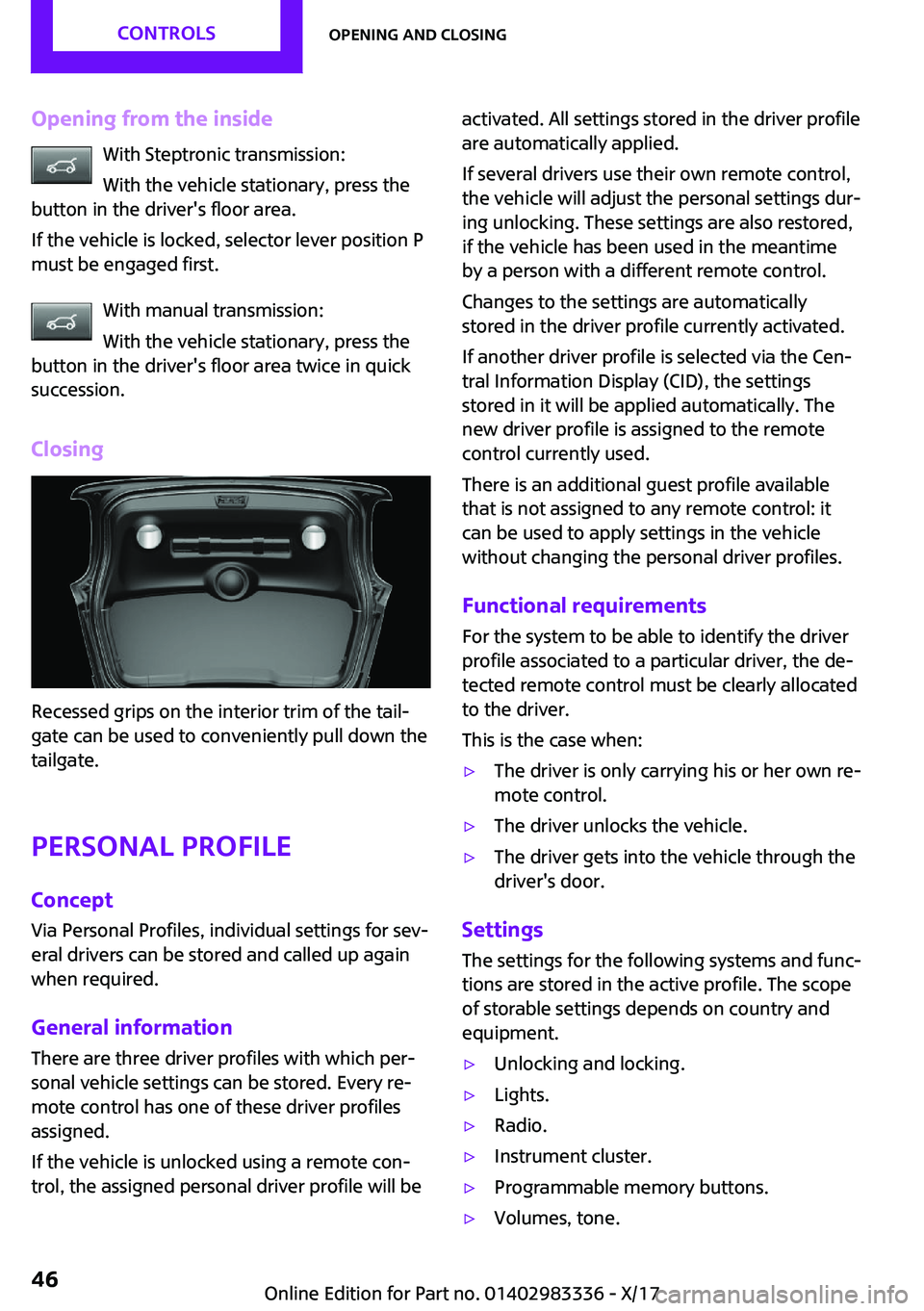 MINI COOPER 2018  Owners Manual �O�p�e�n�i�n�g��f�r�o�m��t�h�e��i�n�s�i�d�e�W�i�t�h� �S�t�e�p�t�r�o�n�i�c� �t�r�a�n�s�m�i�s�s�i�o�n�:�W�i�t�h� �t�h�e� �v�e�h�i�c�l�e� �s�t�a�t�i�o�n�a�r�y�,� �p�r�e�s�s� �t�h�e
�b�u�t�t�o�n� �i�n�