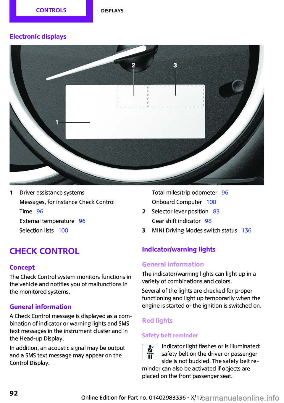 MINI COOPER 2018  Owners Manual �E�l�e�c�t�r�o�n�i�c��d�i�s�p�l�a�y�s�1�D�r�i�v�e�r� �a�s�s�i�s�t�a�n�c�e� �s�y�s�t�e�m�s
�M�e�s�s�a�g�e�s�,� �f�o�r� �i�n�s�t�a�n�c�e� �C�h�e�c�k� �C�o�n�t�r�o�l
�T�i�m�eps �9�6
�E�x�t�e�r�n�a�l� 