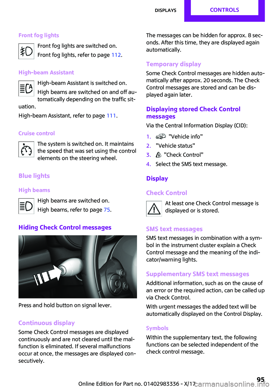 MINI COOPER 2018  Owners Manual �F�r�o�n�t��f�o�g��l�i�g�h�t�s�F�r�o�n�t� �f�o�g� �l�i�g�h�t�s� �a�r�e� �s�w�i�t�c�h�e�d� �o�n�.
�F�r�o�n�t� �f�o�g� �l�i�g�h�t�s�,� �r�e�f�e�r� �t�o� �p�a�g�e�  �1�1�2�.
�H�i�g�h�-�b�e�a�m��A�s�s�