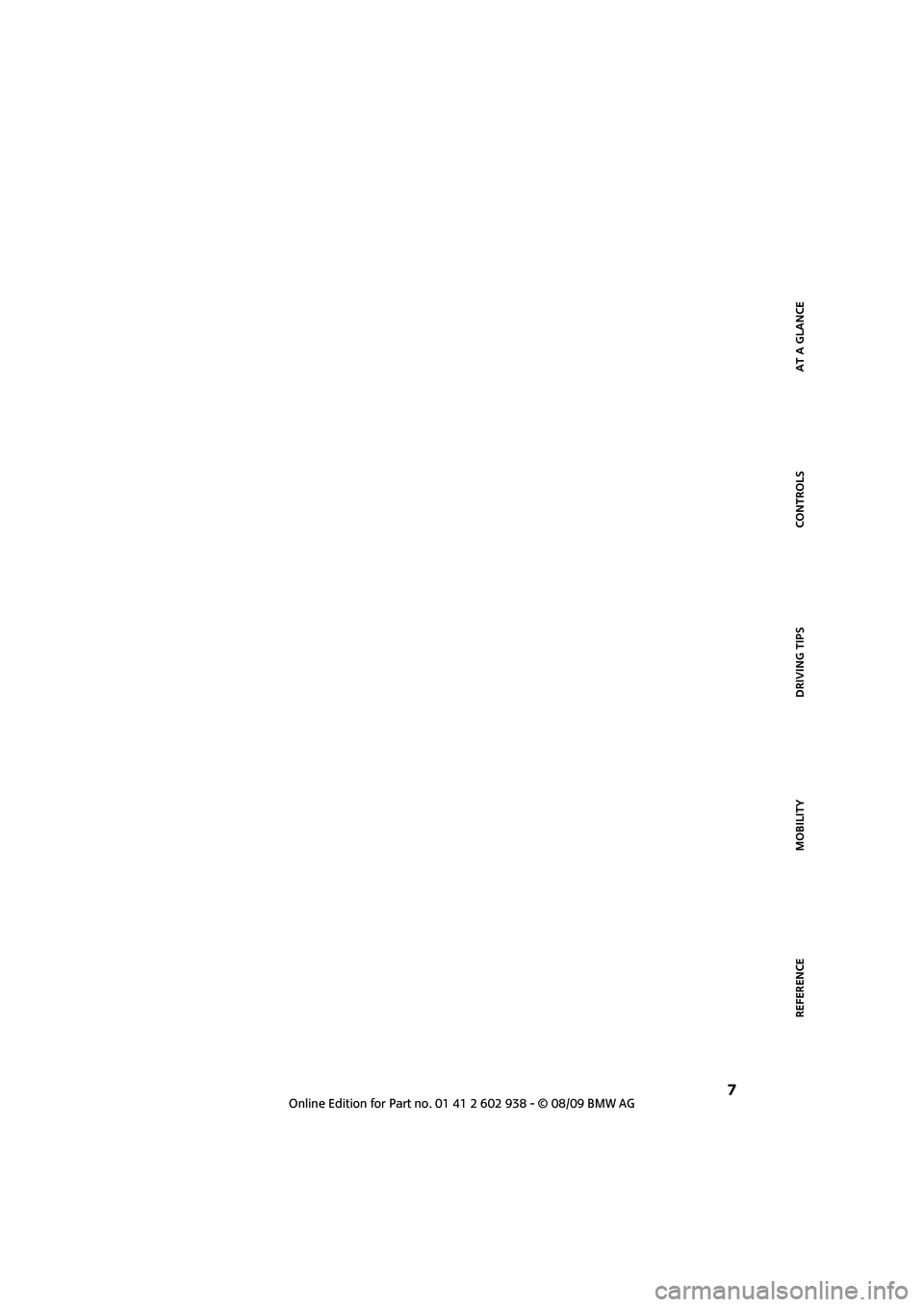 MINI COOPER 2010  Owners Manual REFERENCEAT A GLANCE CONTROLS DRIVING TIPS MOBILITY
 7 