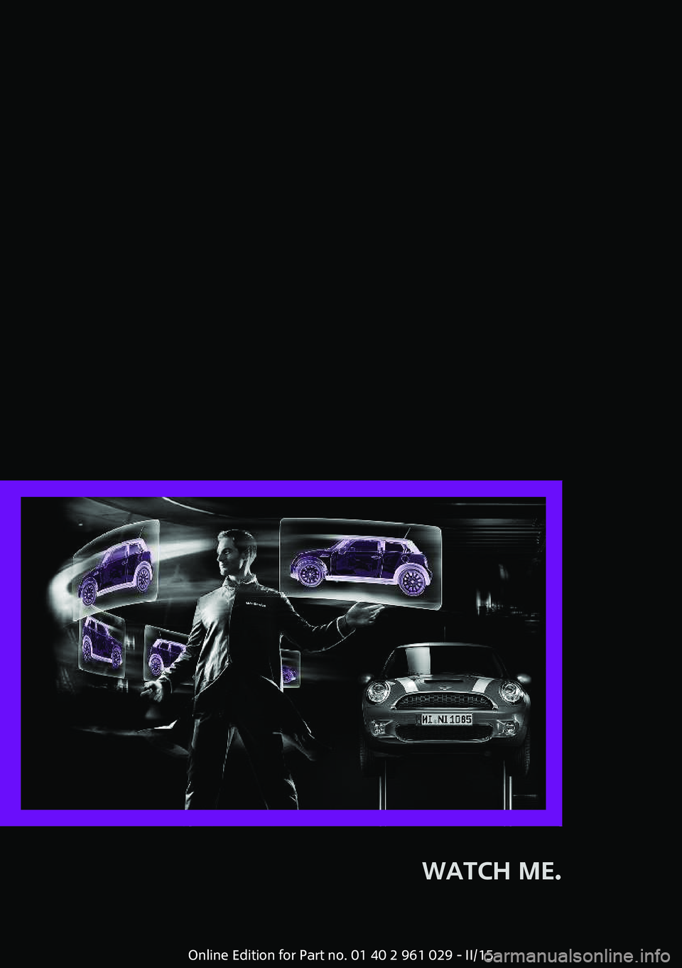 MINI COOPER CONVERTIBLE 2015  Owners Manual WATCH ME. 
Online Edition for Part no. 01 40 2 961 029 - II/15 