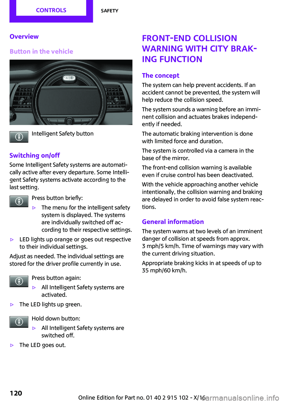 MINI COOPER CONVERTIBLE 2017  Owners Manual �O�v�e�r�v�i�e�w
�B�u�t�t�o�n��i�n��t�h�e��v�e�h�i�c�l�e
�I�n�t�e�l�l�i�g�e�n�t� �S�a�f�e�t�y� �b�u�t�t�o�n
�S�w�i�t�c�h�i�n�g��o�n�/�o�f�f �S�o�m�e� �I�n�t�e�l�l�i�g�e�n�t� �S�a�f�e�t�y� �s�y�s�t