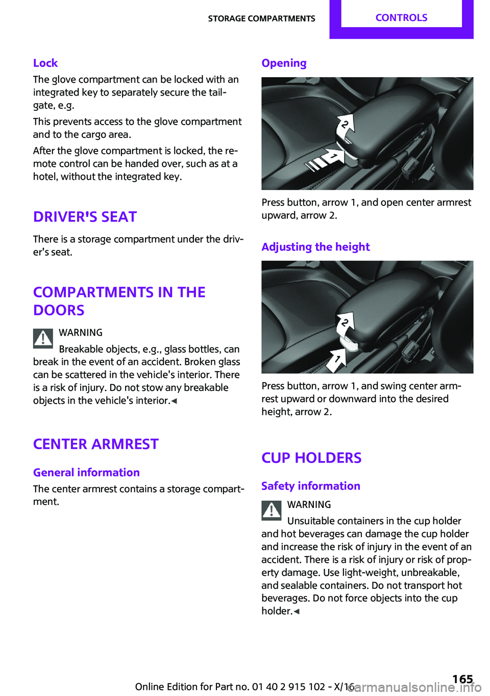MINI COOPER CONVERTIBLE 2017  Owners Manual �L�o�c�k�T�h�e� �g�l�o�v�e� �c�o�m�p�a�r�t�m�e�n�t� �c�a�n� �b�e� �l�o�c�k�e�d� �w�i�t�h� �a�n�i�n�t�e�g�r�a�t�e�d� �k�e�y� �t�o� �s�e�p�a�r�a�t�e�l�y� �s�e�c�u�r�e� �t�h�e� �t�a�i�l~
�g�a�t�e�,� �e�