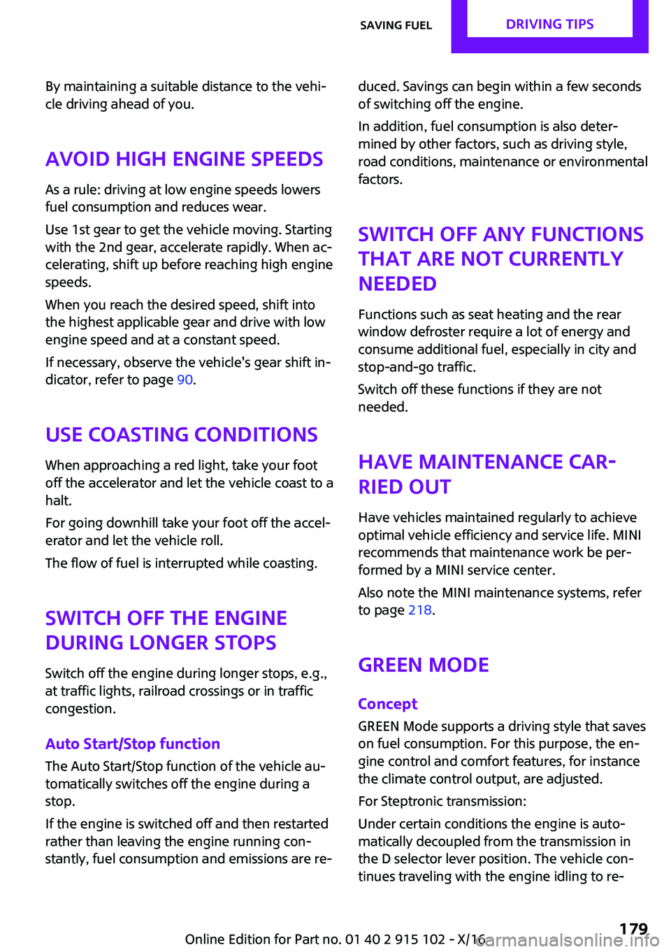 MINI COOPER CONVERTIBLE 2017  Owners Manual �B�y� �m�a�i�n�t�a�i�n�i�n�g� �a� �s�u�i�t�a�b�l�e� �d�i�s�t�a�n�c�e� �t�o� �t�h�e� �v�e�h�i~
�c�l�e� �d�r�i�v�i�n�g� �a�h�e�a�d� �o�f� �y�o�u�.
�A�v�o�i�d��h�i�g�h��e�n�g�i�n�e��s�p�e�e�d�s �A�s�