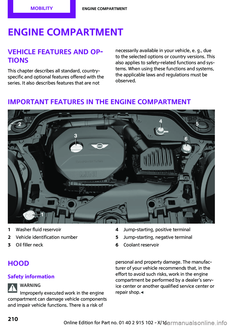 MINI COOPER CONVERTIBLE 2017  Owners Manual �E�n�g�i�n�e��c�o�m�p�a�r�t�m�e�n�t�V�e�h�i�c�l�e��f�e�a�t�u�r�e�s��a�n�d��o�p