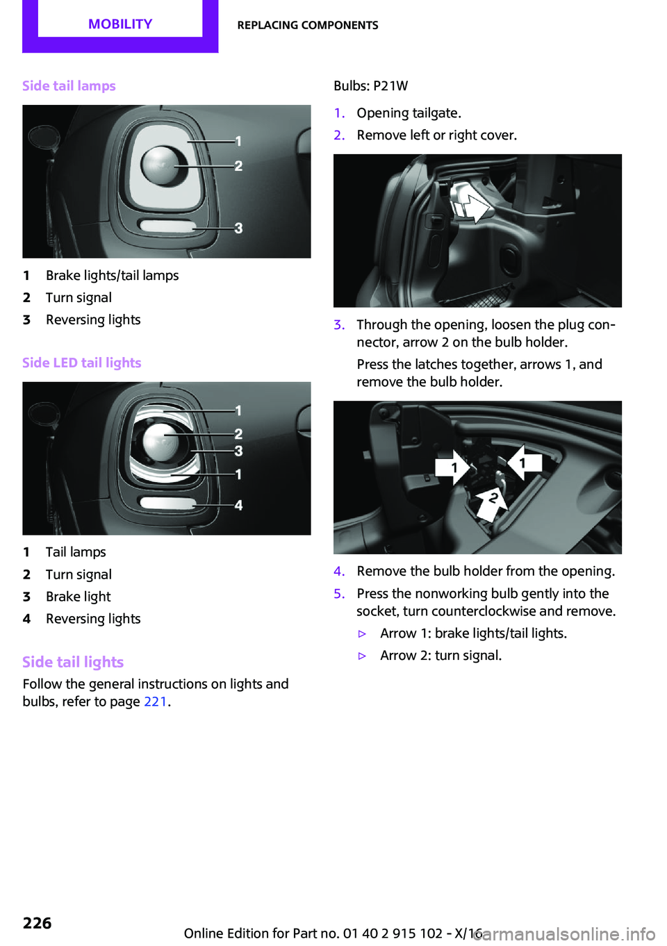 MINI COOPER CONVERTIBLE 2017  Owners Manual �S�i�d�e��t�a�i�l��l�a�m�p�s�1�B�r�a�k�e� �l�i�g�h�t�s�/�t�a�i�l� �l�a�m�p�s�2�T�u�r�n� �s�i�g�n�a�l�3�R�e�v�e�r�s�i�n�g� �l�i�g�h�t�s
�S�i�d�e��L�E�D��t�a�i�l��l�i�g�h�t�s
�1�T�a�i�l� �l�a�m�p�s