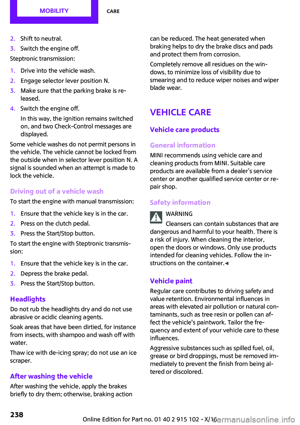 MINI COOPER CONVERTIBLE 2017  Owners Manual �2�.�S�h�i�f�t� �t�o� �n�e�u�t�r�a�l�.�3�.�S�w�i�t�c�h� �t�h�e� �e�n�g�i�n�e� �o�f�f�.
�S�t�e�p�t�r�o�n�i�c� �t�r�a�n�s�m�i�s�s�i�o�n�:
�1�.�D�r�i�v�e� �i�n�t�o� �t�h�e� �v�e�h�i�c�l�e� �w�a�s�h�.�2�.