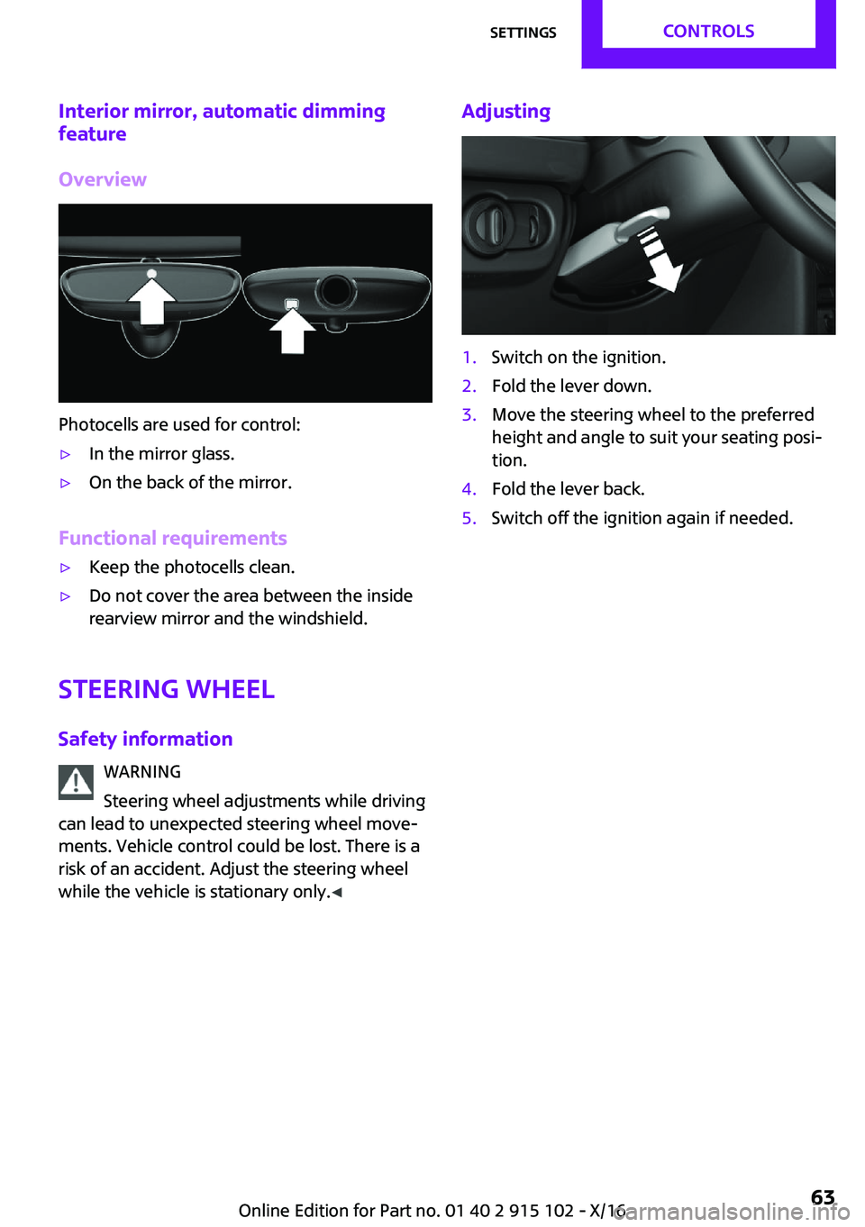 MINI COOPER CONVERTIBLE 2017  Owners Manual �I�n�t�e�r�i�o�r��m�i�r�r�o�r�,��a�u�t�o�m�a�t�i�c��d�i�m�m�i�n�g
�f�e�a�t�u�r�e
�O�v�e�r�v�i�e�w
�P�h�o�t�o�c�e�l�l�s� �a�r�e� �u�s�e�d� �f�o�r� �c�o�n�t�r�o�l�:
'
