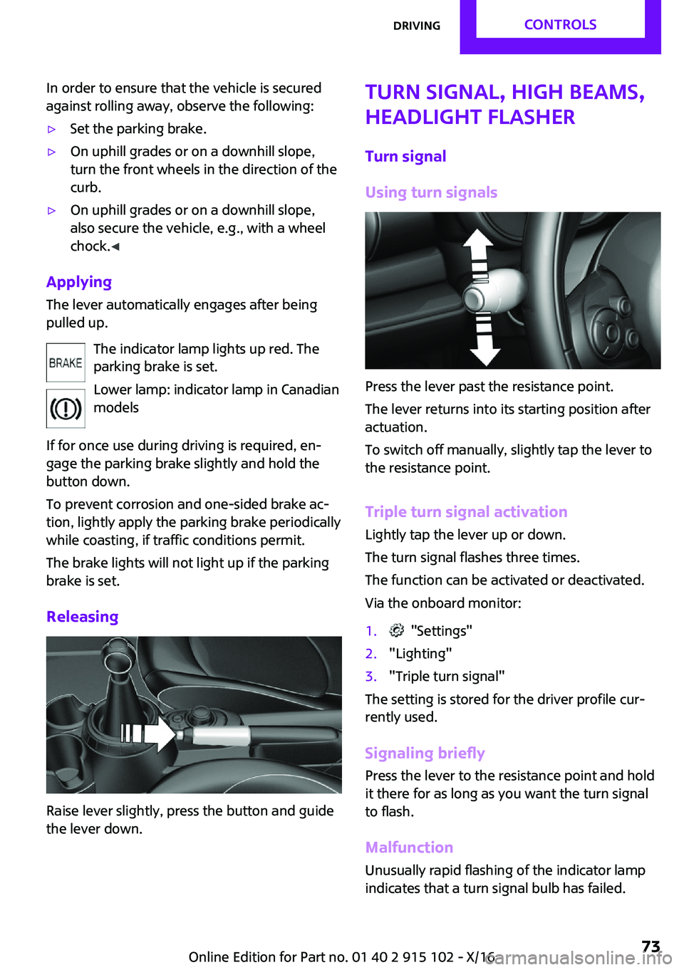 MINI COOPER CONVERTIBLE 2017  Owners Manual �I�n� �o�r�d�e�r� �t�o� �e�n�s�u�r�e� �t�h�a�t� �t�h�e� �v�e�h�i�c�l�e� �i�s� �s�e�c�u�r�e�d
�a�g�a�i�n�s�t� �r�o�l�l�i�n�g� �a�w�a�y�,� �o�b�s�e�r�v�e� �t�h�e� �f�o�l�l�o�w�i�n�g�:'