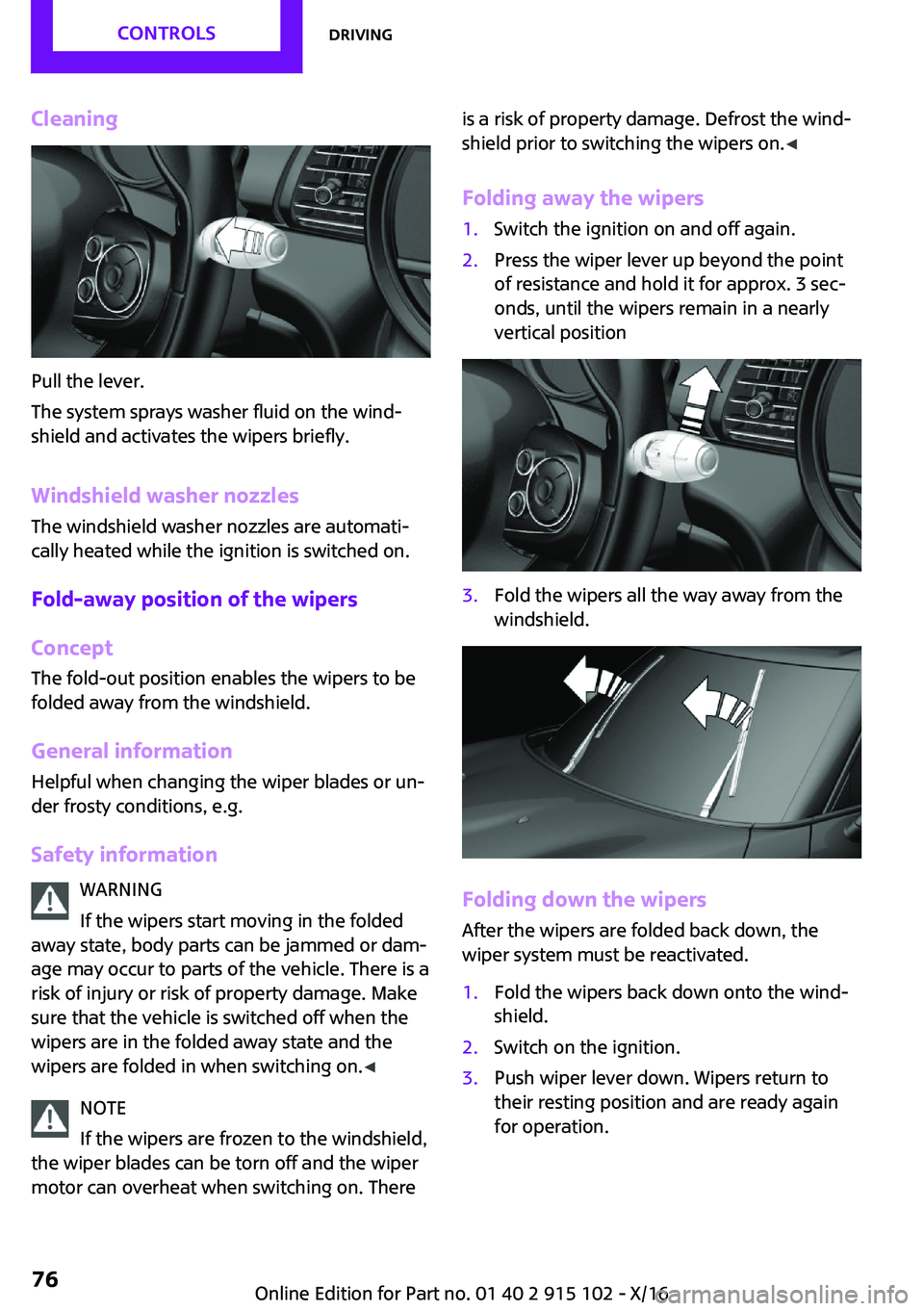 MINI COOPER CONVERTIBLE 2017  Owners Manual �C�l�e�a�n�i�n�g
�P�u�l�l� �t�h�e� �l�e�v�e�r�.
�T�h�e� �s�y�s�t�e�m� �s�p�r�a�y�s� �w�a�s�h�e�r� �f�l�u�i�d� �o�n� �t�h�e� �w�i�n�d~ �s�h�i�e�l�d� �a�n�d� �a�c�t�i�v�a�t�e�s� �t�h�e� �w�i�p�e�r�s� �