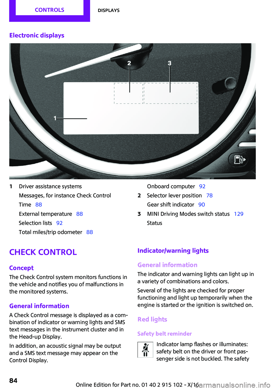 MINI COOPER CONVERTIBLE 2017  Owners Manual �E�l�e�c�t�r�o�n�i�c��d�i�s�p�l�a�y�s�1�D�r�i�v�e�r� �a�s�s�i�s�t�a�n�c�e� �s�y�s�t�e�m�s
�M�e�s�s�a�g�e�s�,� �f�o�r� �i�n�s�t�a�n�c�e� �C�h�e�c�k� �C�o�n�t�r�o�l
�T�i�m�eps �8�8
�E�x�t�e�r�n�a�l� 