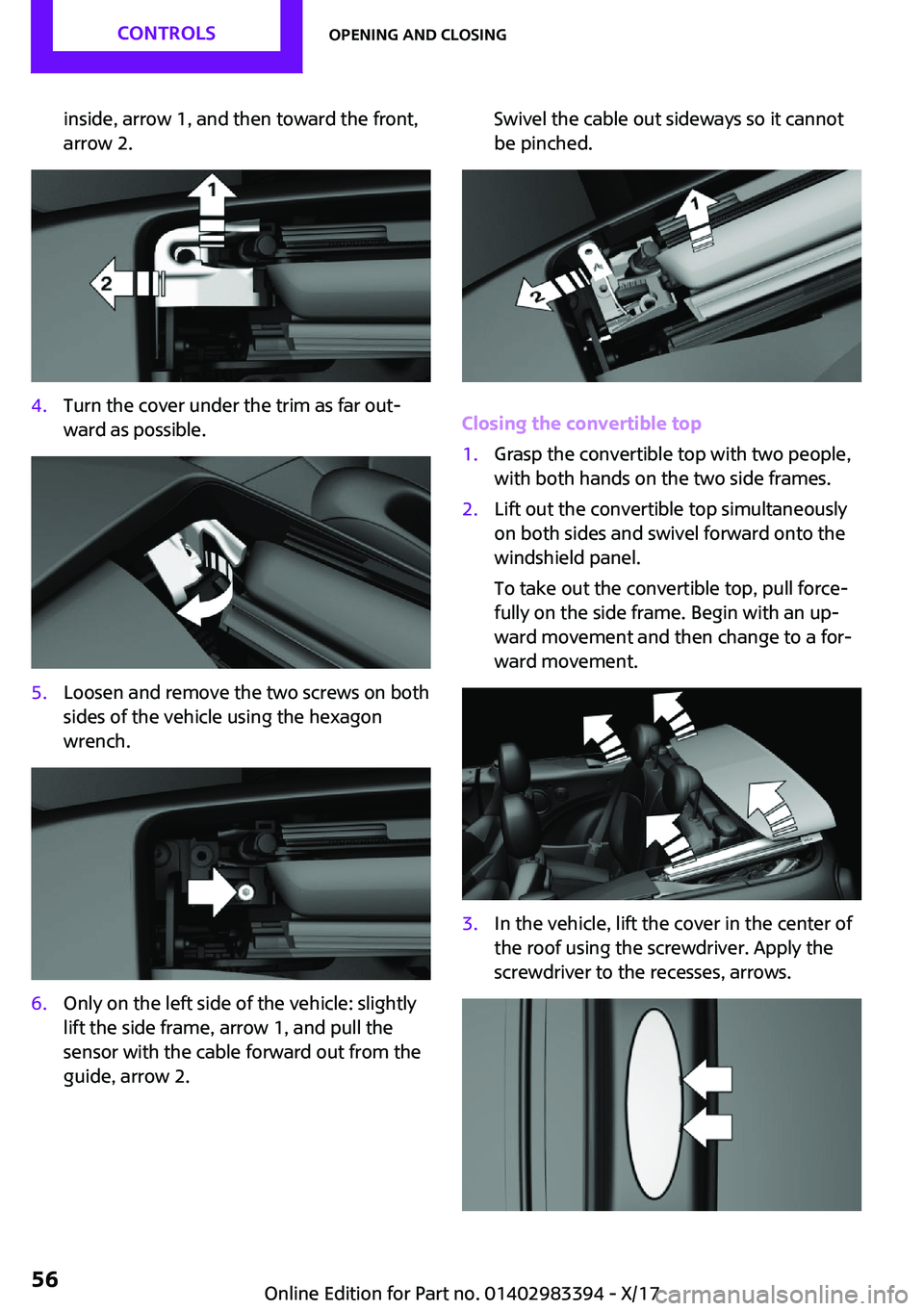 MINI COOPER CONVERTIBLE 2018  Owners Manual �i�n�s�i�d�e�,� �a�r�r�o�w� �1�,� �a�n�d� �t�h�e�n� �t�o�w�a�r�d� �t�h�e� �f�r�o�n�t�,�a�r�r�o�w� �2�.�4�.�T�u�r�n� �t�h�e� �c�o�v�e�r� �u�n�d�e�r� �t�h�e� �t�r�i�m� �a�s� �f�a�r� �o�u�t~
�w�a�r�d� �