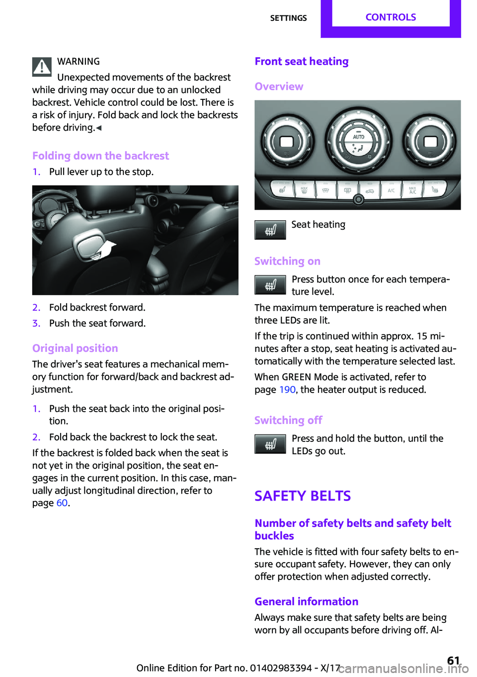 MINI COOPER CONVERTIBLE 2018  Owners Manual �W�A�R�N�I�N�G
�U�n�e�x�p�e�c�t�e�d� �m�o�v�e�m�e�n�t�s� �o�f� �t�h�e� �b�a�c�k�r�e�s�t
�w�h�i�l�e� �d�r�i�v�i�n�g� �m�a�y� �o�c�c�u�r� �d�u�e� �t�o� �a�n� �u�n�l�o�c�k�e�d
�b�a�c�k�r�e�s�t�.� �V�e�h�