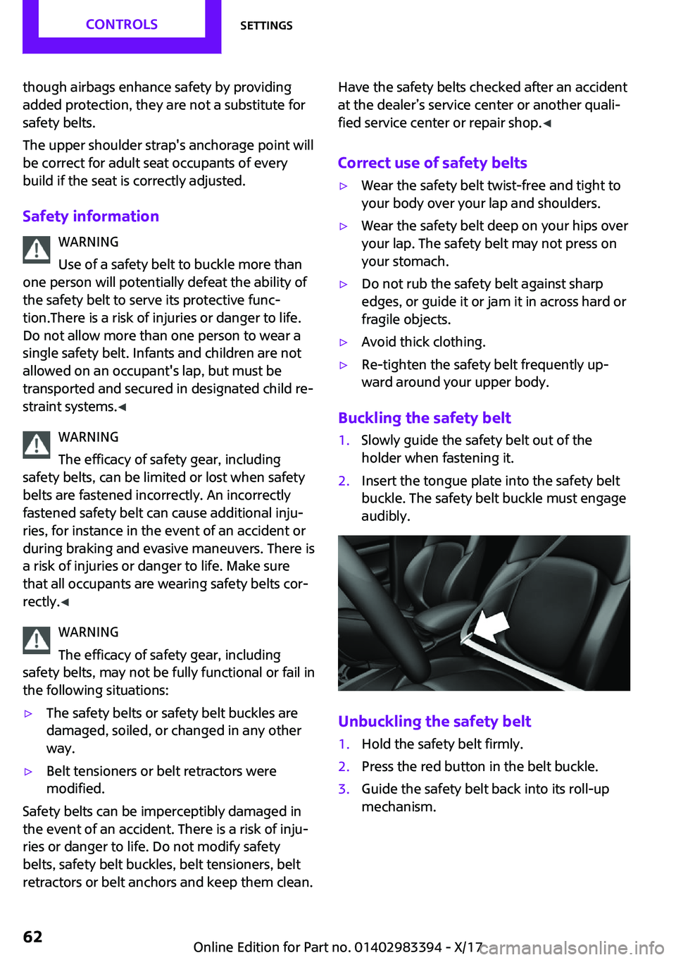 MINI COOPER CONVERTIBLE 2018  Owners Manual �t�h�o�u�g�h� �a�i�r�b�a�g�s� �e�n�h�a�n�c�e� �s�a�f�e�t�y� �b�y� �p�r�o�v�i�d�i�n�g�a�d�d�e�d� �p�r�o�t�e�c�t�i�o�n�,� �t�h�e�y� �a�r�e� �n�o�t� �a� �s�u�b�s�t�i�t�u�t�e� �f�o�r�s�a�f�e�t�y� �b�e�l�t