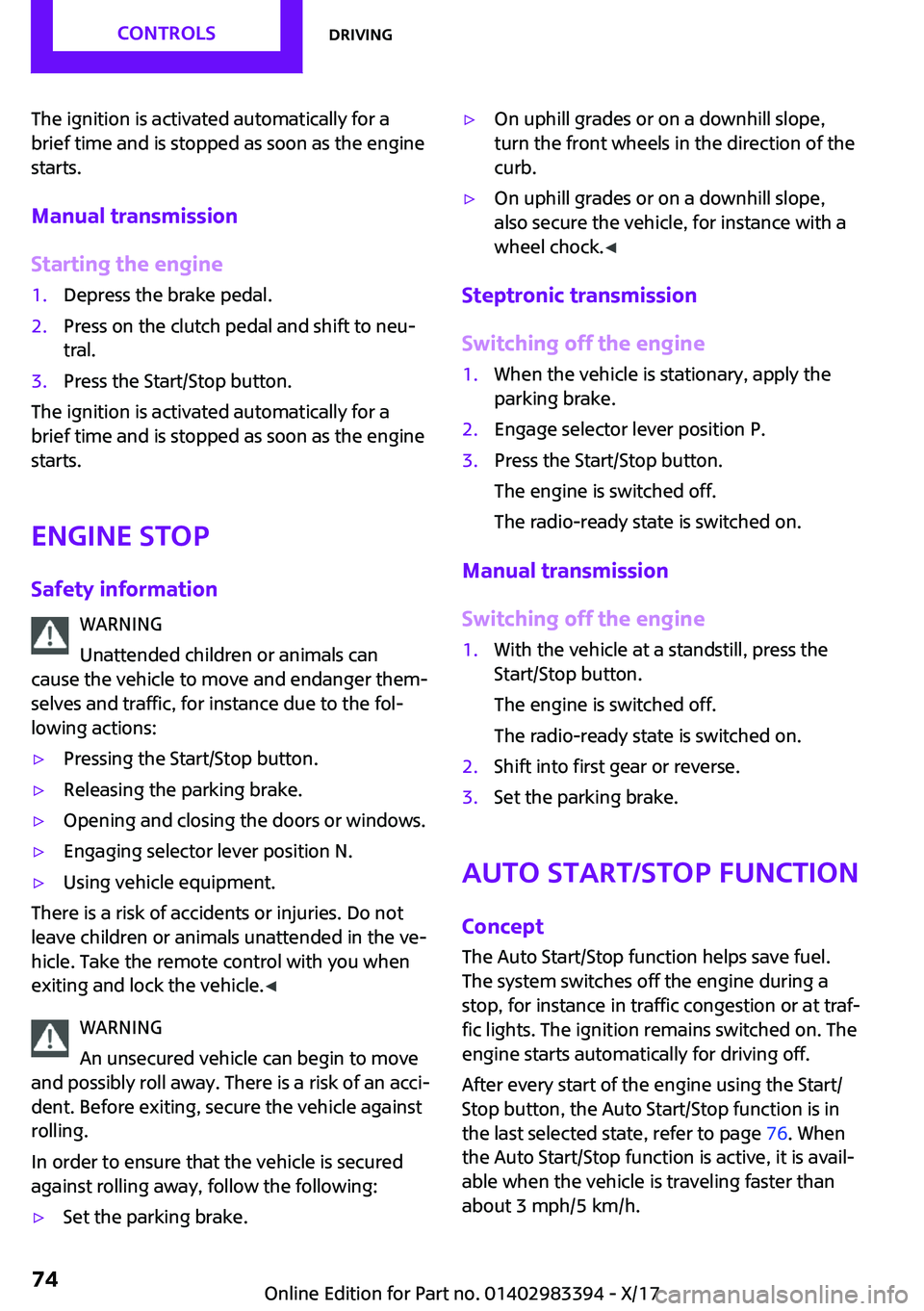 MINI COOPER CONVERTIBLE 2018  Owners Manual �T�h�e� �i�g�n�i�t�i�o�n� �i�s� �a�c�t�i�v�a�t�e�d� �a�u�t�o�m�a�t�i�c�a�l�l�y� �f�o�r� �a
�b�r�i�e�f� �t�i�m�e� �a�n�d� �i�s� �s�t�o�p�p�e�d� �a�s� �s�o�o�n� �a�s� �t�h�e� �e�n�g�i�n�e
�s�t�a�r�t�s�.