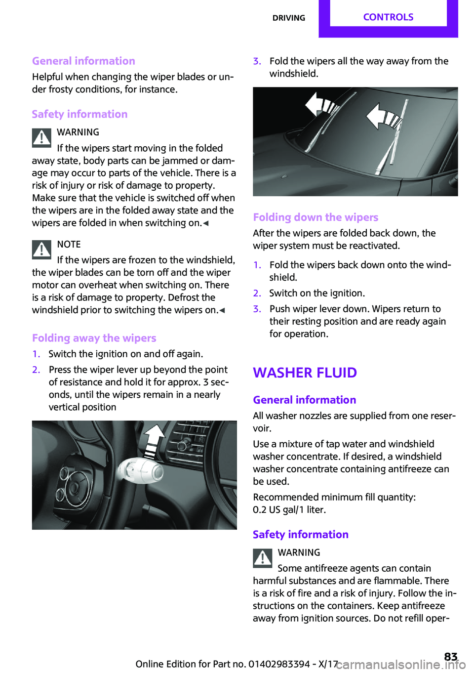 MINI COOPER CONVERTIBLE 2018  Owners Manual �G�e�n�e�r�a�l��i�n�f�o�r�m�a�t�i�o�n
�H�e�l�p�f�u�l� �w�h�e�n� �c�h�a�n�g�i�n�g� �t�h�e� �w�i�p�e�r� �b�l�a�d�e�s� �o�r� �u�n~
�d�e�r� �f�r�o�s�t�y� �c�o�n�d�i�t�i�o�n�s�,� �f�o�r� �i�n�s�t�a�n�c�e