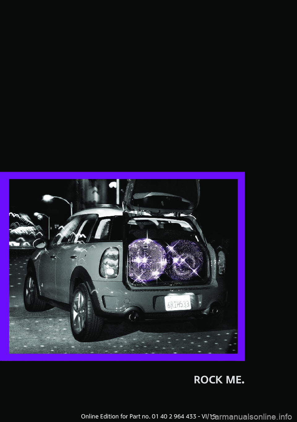MINI COUNTRYMAN PACEMAN 2016  Owners Manual ROCK ME. 
Online Edition for Part no. 01 40 2 964 433 - VI/15 