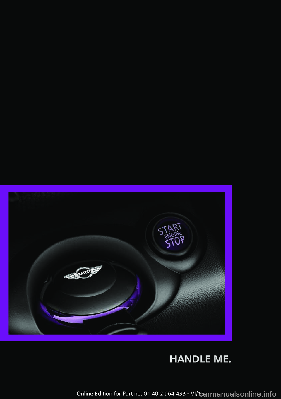 MINI COUNTRYMAN PACEMAN 2016  Owners Manual HANDLE ME. 
Online Edition for Part no. 01 40 2 964 433 - VI/15 