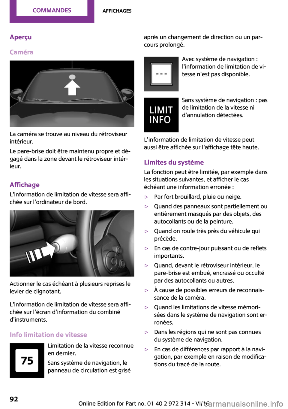 MINI 3 door 2016  Manuel du propriétaire (in French) �A�p�e�r�ç�u
�C�a�m�é�r�a
�L�a� �c�a�m�é�r�a� �s�e� �t�r�o�u�v�e� �a�u� �n�i�v�e�a�u� �d�u� �r�é�t�r�o�v�i�s�e�u�r
�i�n�t�é�r�i�e�u�r�.
�L�e� �p�a�r�e�-�b�r�i�s�e� �d�o�i�t� �ê�t�r�e� �m�a�i�n�t