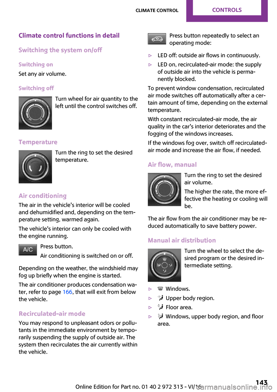 MINI 5 door 2016  Owners Manual �C�l�i�m�a�t�e��c�o�n�t�r�o�l��f�u�n�c�t�i�o�n�s��i�n��d�e�t�a�i�l
�S�w�i�t�c�h�i�n�g��t�h�e��s�y�s�t�e�m��o�n�/�o�f�f �S�w�i�t�c�h�i�n�g��o�n
�S�e�t� �a�n�y� �a�i�r� �v�o�l�u�m�e�.
�S�w�i�t�c
