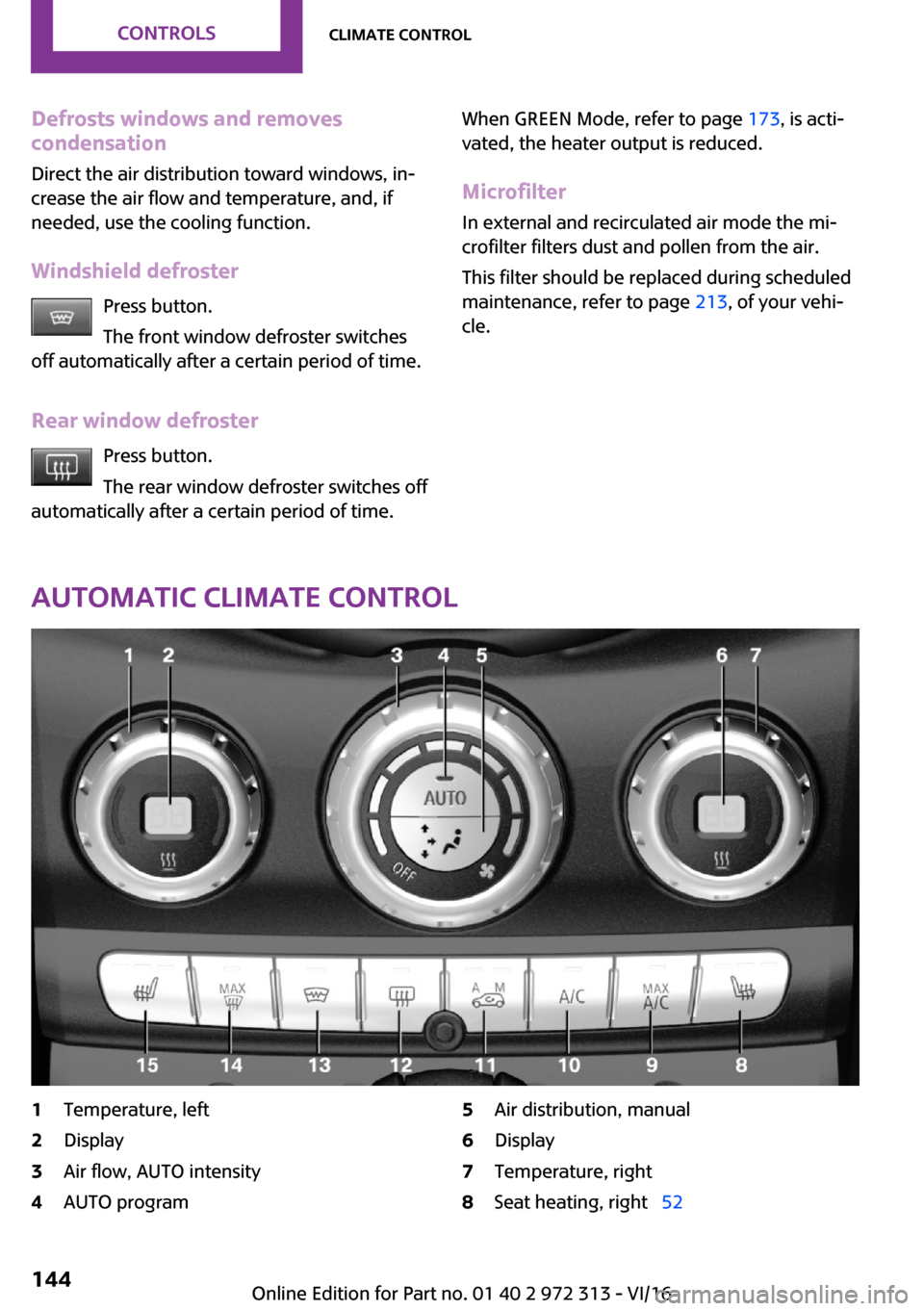 MINI 5 door 2016  Owners Manual �D�e�f�r�o�s�t�s��w�i�n�d�o�w�s��a�n�d��r�e�m�o�v�e�s
�c�o�n�d�e�n�s�a�t�i�o�n
�D�i�r�e�c�t� �t�h�e� �a�i�r� �d�i�s�t�r�i�b�u�t�i�o�n� �t�o�w�a�r�d� �w�i�n�d�o�w�s�,� �i�n~ �c�r�e�a�s�e� �t�h�e� �