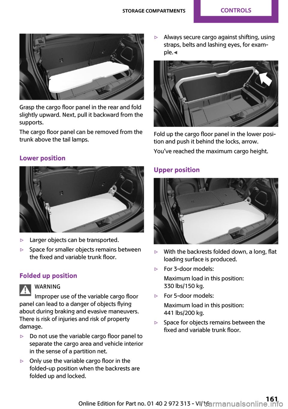 MINI 5 door 2016  Owners Manual �G�r�a�s�p� �t�h�e� �c�a�r�g�o� �f�l�o�o�r� �p�a�n�e�l� �i�n� �t�h�e� �r�e�a�r� �a�n�d� �f�o�l�d�s�l�i�g�h�t�l�y� �u�p�w�a�r�d�.� �N�e�x�t�,� �p�u�l�l� �i�t� �b�a�c�k�w�a�r�d� �f�r�o�m� �t�h�e�s�u�p�p