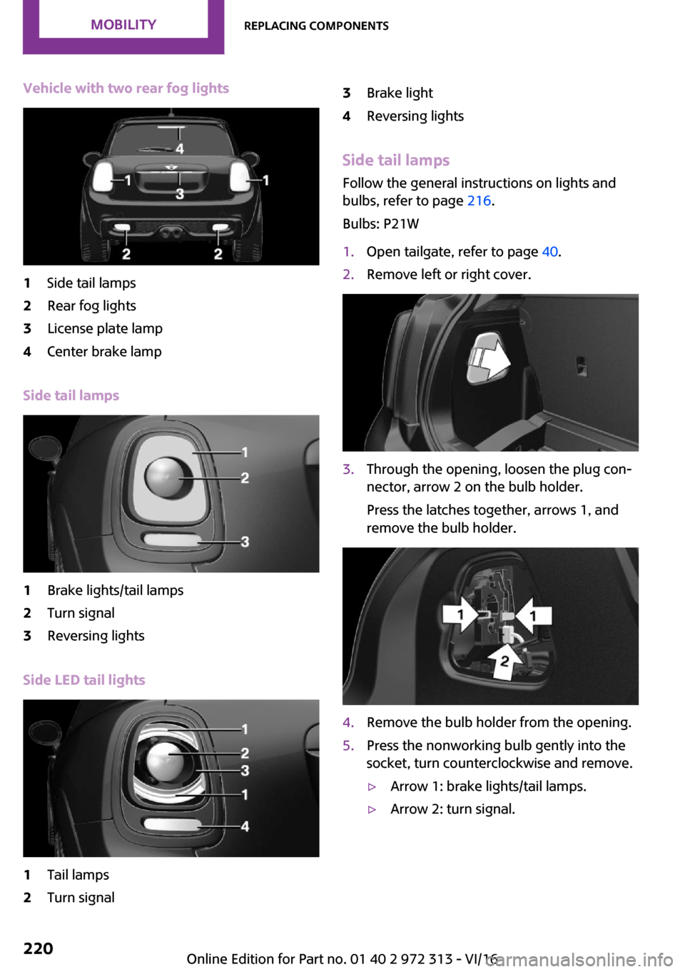 MINI 5 door 2016  Owners Manual �V�e�h�i�c�l�e��w�i�t�h��t�w�o��r�e�a�r��f�o�g��l�i�g�h�t�s�1�S�i�d�e� �t�a�i�l� �l�a�m�p�s�2�R�e�a�r� �f�o�g� �l�i�g�h�t�s�3�L�i�c�e�n�s�e� �p�l�a�t�e� �l�a�m�p�4�C�e�n�t�e�r� �b�r�a�k�e� �l�a�m