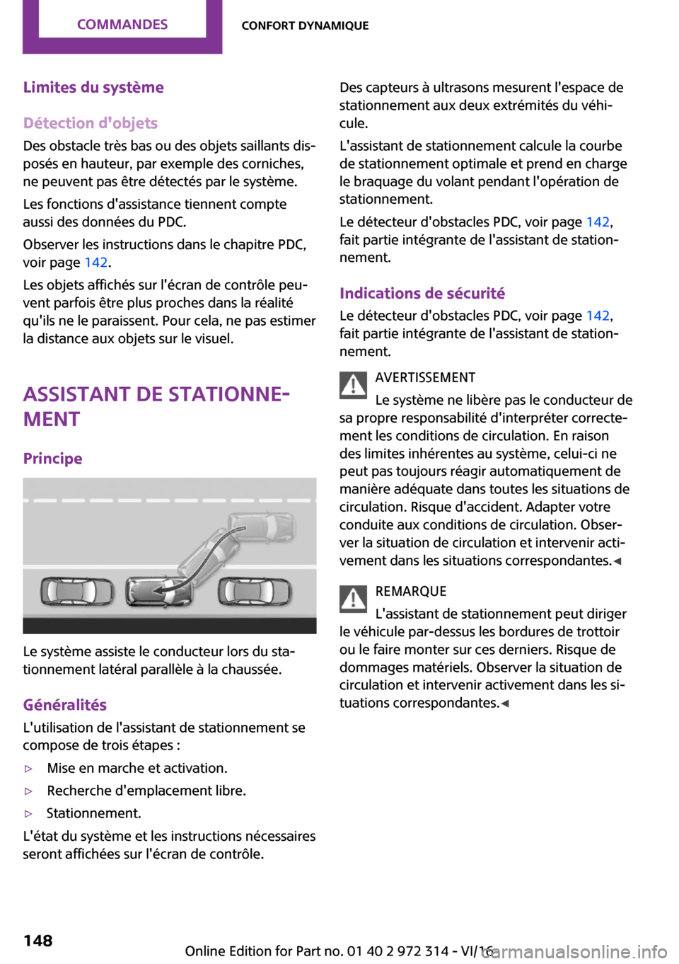 MINI 5 door 2016  Manuel du propriétaire (in French) �L�i�m�i�t�e�s��d�u��s�y�s�t�è�m�e
�D�é�t�e�c�t�i�o�n��d��o�b�j�e�t�s
�D�e�s� �o�b�s�t�a�c�l�e� �t�r�è�s� �b�a�s� �o�u� �d�e�s� �o�b�j�e�t�s� �s�a�i�l�l�a�n�t�s� �d�i�s~ �p�o�s�é�s� �e�n� �h�