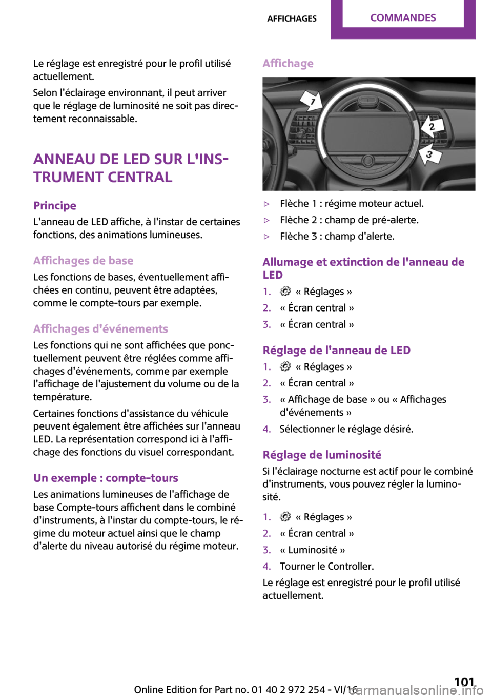 MINI Clubman 2016  Manuel du propriétaire (in French) �L�e� �r�é�g�l�a�g�e� �e�s�t� �e�n�r�e�g�i�s�t�r�é� �p�o�u�r� �l�e� �p�r�o�f�i�l� �u�t�i�l�i�s�é�a�c�t�u�e�l�l�e�m�e�n�t�.
�S�e�l�o�n� �l��é�c�l�a�i�r�a�g�e� �e�n�v�i�r�o�n�n�a�n�t�,� �i�l� �p�e�