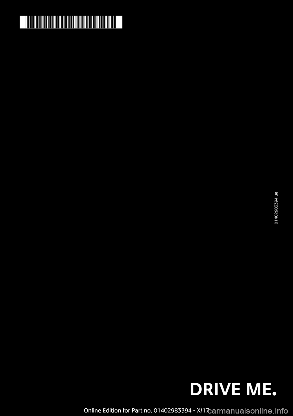 MINI Convertible 2018  Owners Manual � �0�1�4�0�2�9�8�3�3�9�4� �u�e� ���!�2�9�8�3�3�9�4�����D�R�I�V�E��M�E�.�O�n�l�i�n�e� �E�d�i�t�i�o�n� �f�o�r� �P�a�r�t� �n�o�.� �0�1�4�0�2�9�8�3�3�9�4� �-� �X�/�1�7 