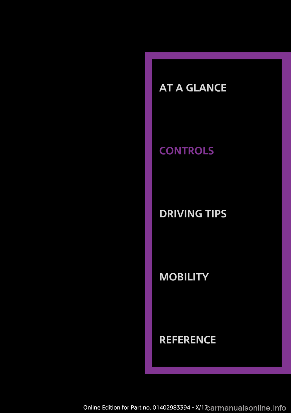 MINI Convertible 2018  Owners Manual �A�T��A��G�L�A�N�C�E
�C�O�N�T�R�O�L�S�D�R�I�V�I�N�G��T�I�P�S�M�O�B�I�L�I�T�Y�R�E�F�E�R�E�N�C�E
�O�n�l�i�n�e� �E�d�i�t�i�o�n� �f�o�r� �P�a�r�t� �n�o�.� �0�1�4�0�2�9�8�3�3�9�4� �-� �X�/�1�7 
