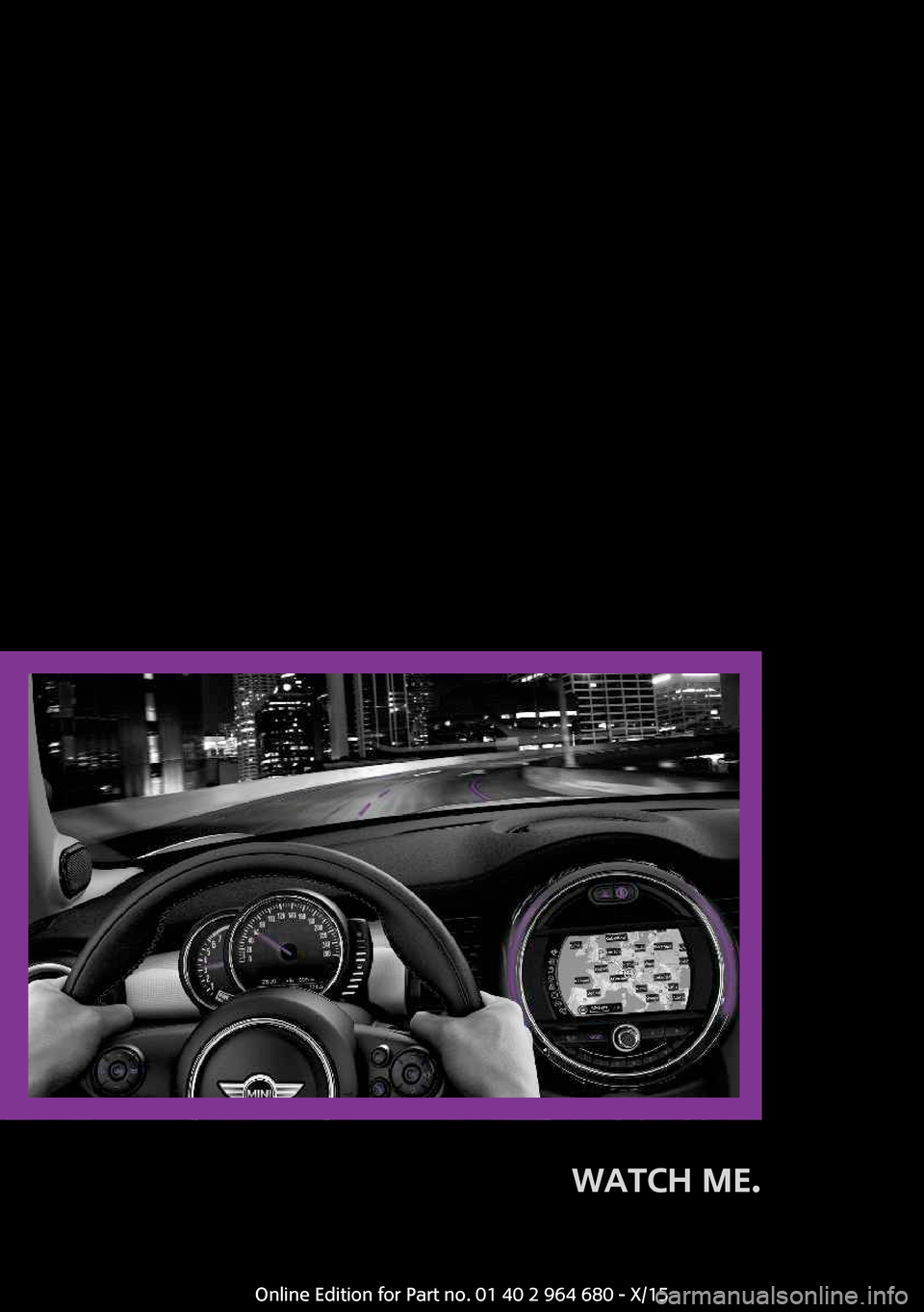 MINI Convertible 2015  Manuel du propriétaire (in French) WATCH ME. 
Online Edition for Part no. 01 40 2 964 680 - X/15 