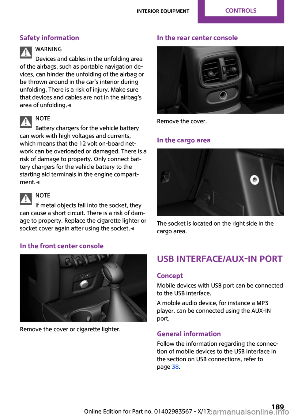 MINI Countryman 2018  Owners Manual �S�a�f�e�t�y��i�n�f�o�r�m�a�t�i�o�n�W�A�R�N�I�N�G
�D�e�v�i�c�e�s� �a�n�d� �c�a�b�l�e�s� �i�n� �t�h�e� �u�n�f�o�l�d�i�n�g� �a�r�e�a
�o�f� �t�h�e� �a�i�r�b�a�g�s�,� �s�u�c�h� �a�s� �p�o�r�t�a�b�l�e� �n