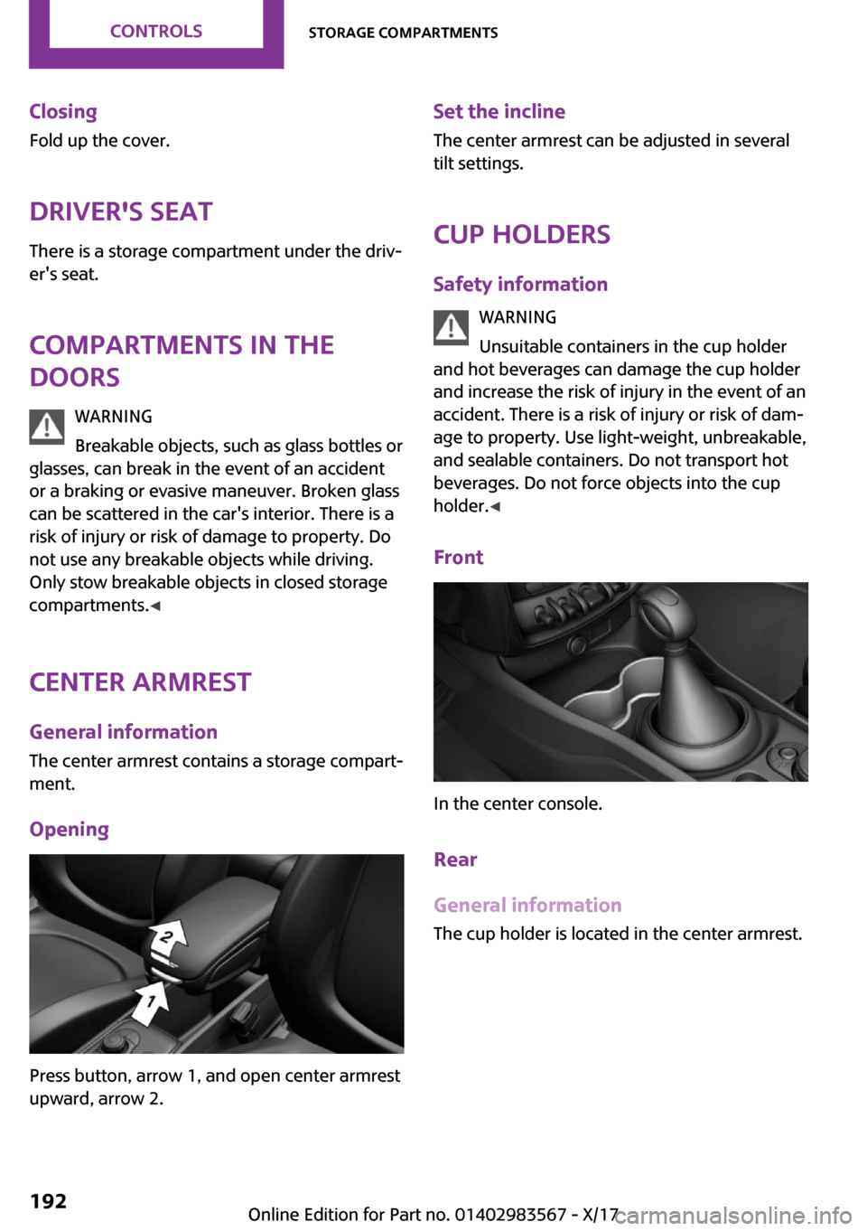 MINI Countryman 2018  Owners Manual �C�l�o�s�i�n�g�F�o�l�d� �u�p� �t�h�e� �c�o�v�e�r�.
�D�r�i�v�e�r��s��s�e�a�t
�T�h�e�r�e� �i�s� �a� �s�t�o�r�a�g�e� �c�o�m�p�a�r�t�m�e�n�t� �u�n�d�e�r� �t�h�e� �d�r�i�v~ �e�r��s� �s�e�a�t�.
�C�o�m�p