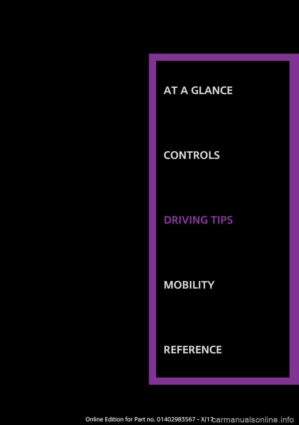MINI Countryman 2018  Owners Manual �A�T��A��G�L�A�N�C�E
�C�O�N�T�R�O�L�S�D�R�I�V�I�N�G��T�I�P�S�M�O�B�I�L�I�T�Y�R�E�F�E�R�E�N�C�E
�O�n�l�i�n�e� �E�d�i�t�i�o�n� �f�o�r� �P�a�r�t� �n�o�.� �0�1�4�0�2�9�8�3�5�6�7� �-� �X�/�1�7 