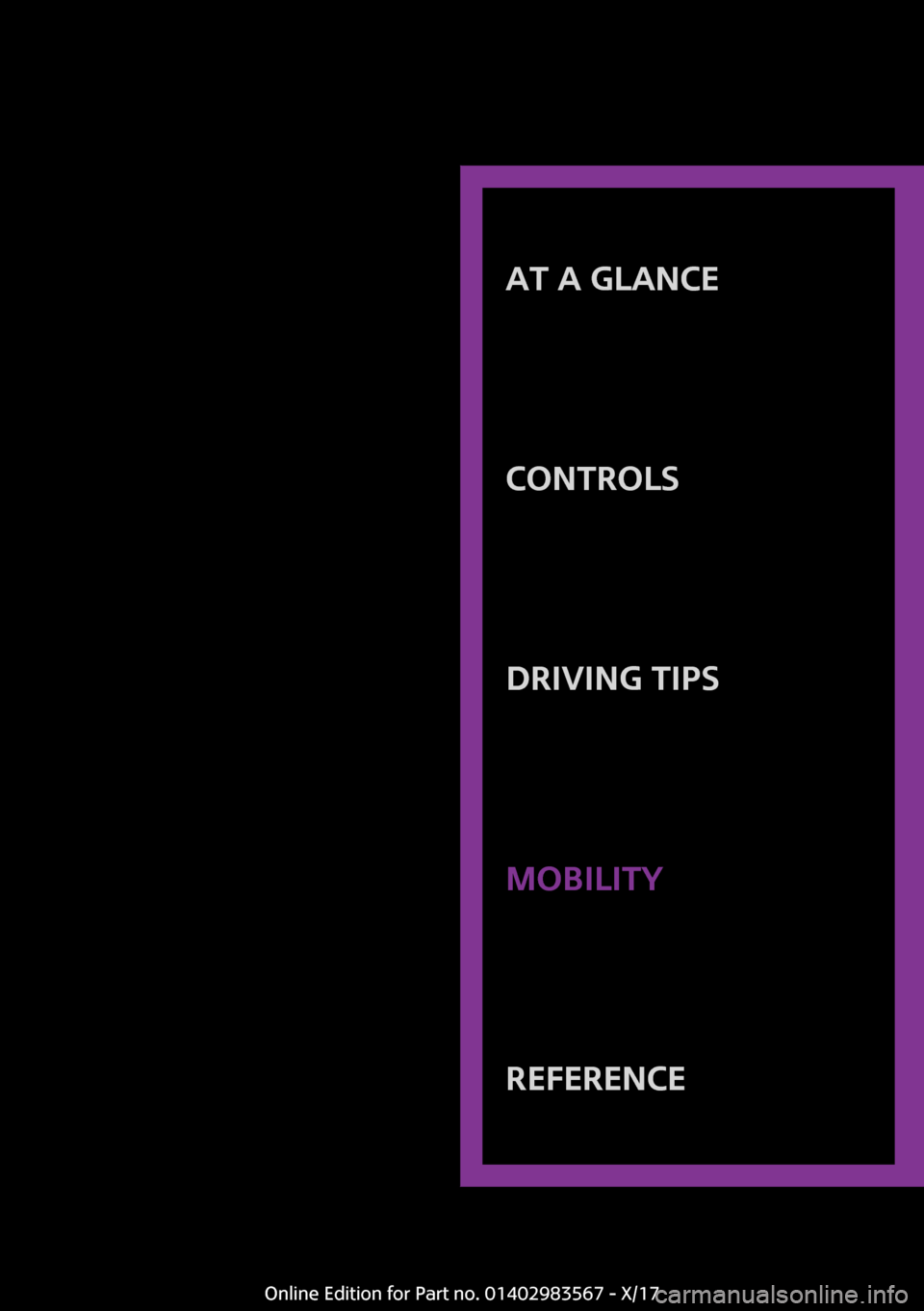 MINI Countryman 2018  Owners Manual �A�T��A��G�L�A�N�C�E
�C�O�N�T�R�O�L�S�D�R�I�V�I�N�G��T�I�P�S�M�O�B�I�L�I�T�Y�R�E�F�E�R�E�N�C�E
�O�n�l�i�n�e� �E�d�i�t�i�o�n� �f�o�r� �P�a�r�t� �n�o�.� �0�1�4�0�2�9�8�3�5�6�7� �-� �X�/�1�7 