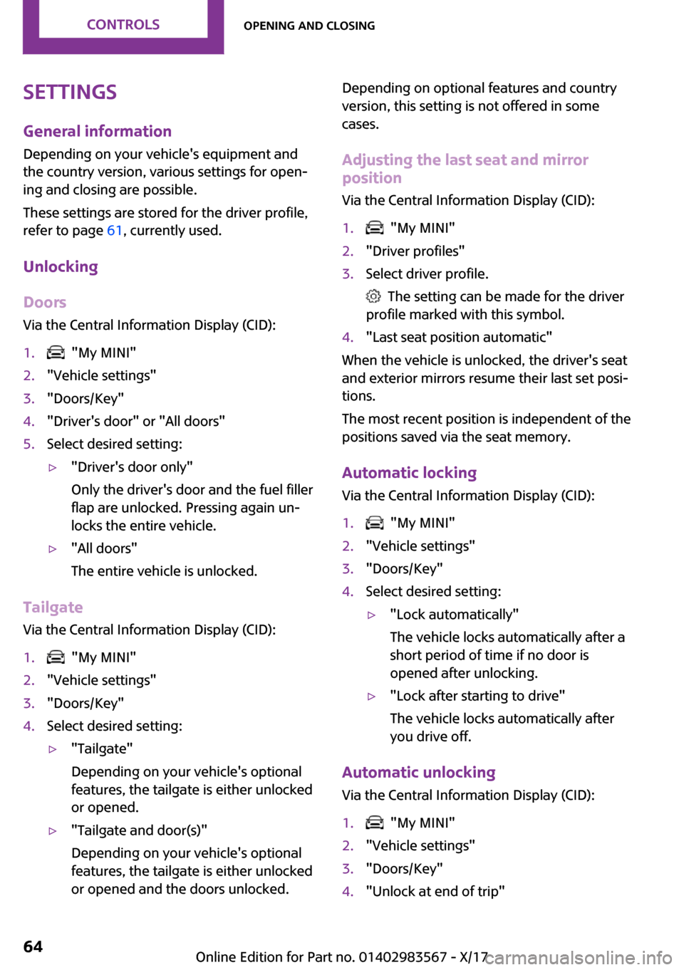 MINI Countryman 2018  Owners Manual �S�e�t�t�i�n�g�s
�G�e�n�e�r�a�l��i�n�f�o�r�m�a�t�i�o�n �D�e�p�e�n�d�i�n�g� �o�n� �y�o�u�r� �v�e�h�i�c�l�e��s� �e�q�u�i�p�m�e�n�t� �a�n�d
�t�h�e� �c�o�u�n�t�r�y� �v�e�r�s�i�o�n�,� �v�a�r�i�o�u�s� �s�