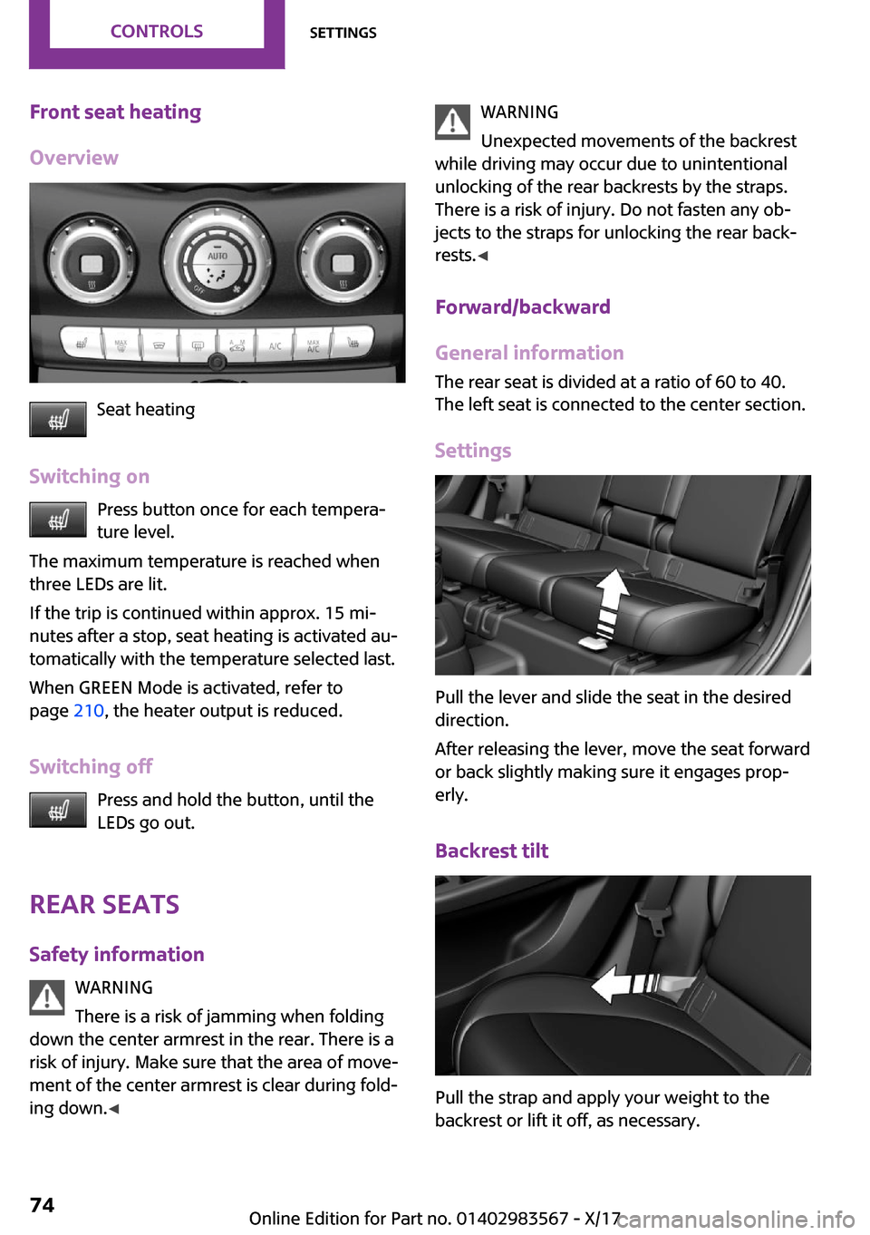 MINI Countryman 2018  Owners Manual �F�r�o�n�t��s�e�a�t��h�e�a�t�i�n�g
�O�v�e�r�v�i�e�w
�S�e�a�t� �h�e�a�t�i�n�g
�S�w�i�t�c�h�i�n�g��o�n �P�r�e�s�s� �b�u�t�t�o�n� �o�n�c�e� �f�o�r� �e�a�c�h� �t�e�m�p�e�r�a~
�t�u�r�e� �l�e�v�e�l�.
�T