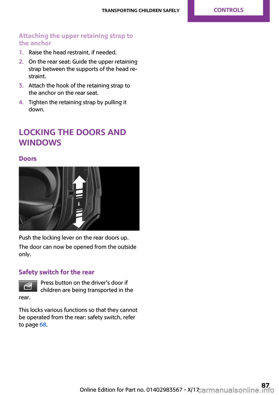 MINI Countryman 2018  Owners Manual �A�t�t�a�c�h�i�n�g��t�h�e��u�p�p�e�r��r�e�t�a�i�n�i�n�g��s�t�r�a�p��t�o
�t�h�e��a�n�c�h�o�r�1�.�R�a�i�s�e� �t�h�e� �h�e�a�d� �r�e�s�t�r�a�i�n�t�,� �i�f� �n�e�e�d�e�d�.�2�.�O�n� �t�h�e� �r�e�a�r�