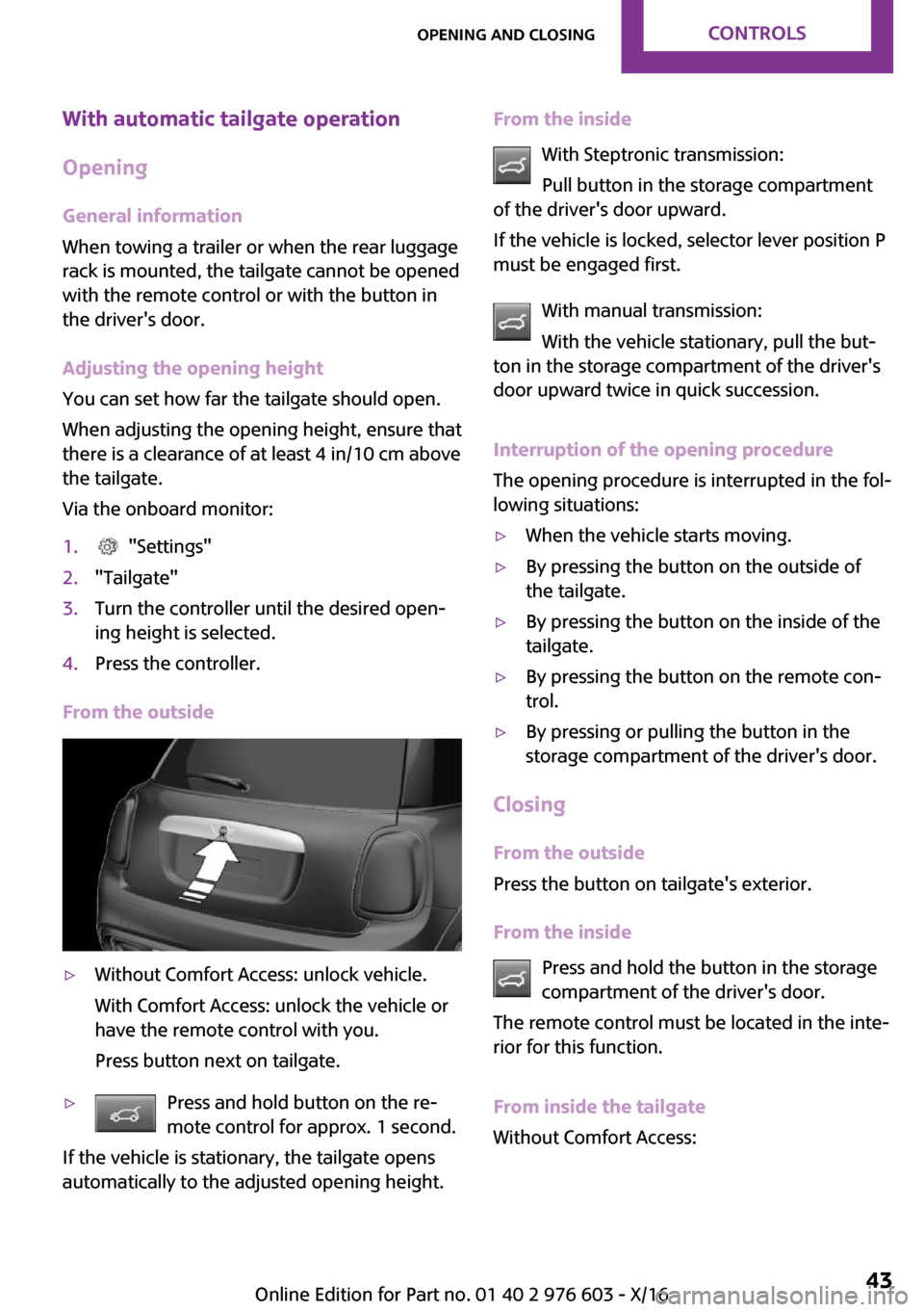 MINI Countryman 2017  Owners Manual �W�i�t�h��a�u�t�o�m�a�t�i�c��t�a�i�l�g�a�t�e��o�p�e�r�a�t�i�o�n
�O�p�e�n�i�n�g
�G�e�n�e�r�a�l��i�n�f�o�r�m�a�t�i�o�n
�W�h�e�n� �t�o�w�i�n�g� �a� �t�r�a�i�l�e�r� �o�r� �w�h�e�n� �t�h�e� �r�e�a�r� �