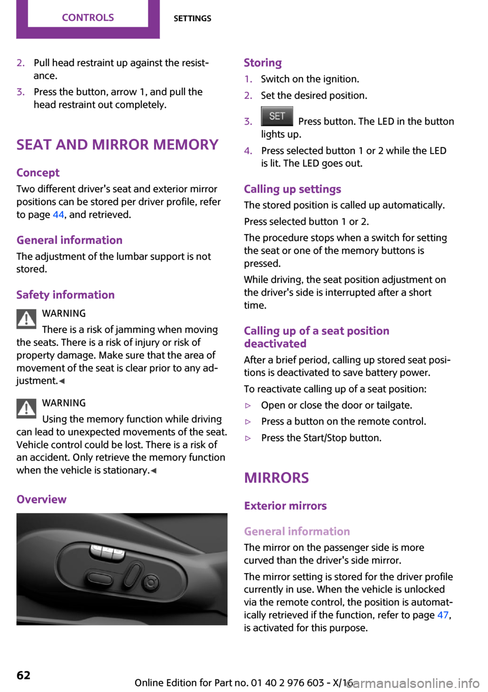 MINI Countryman 2017  Owners Manual �2�.�P�u�l�l� �h�e�a�d� �r�e�s�t�r�a�i�n�t� �u�p� �a�g�a�i�n�s�t� �t�h�e� �r�e�s�i�s�t~�a�n�c�e�.�3�.�P�r�e�s�s� �t�h�e� �b�u�t�t�o�n�,� �a�r�r�o�w� �1�,� �a�n�d� �p�u�l�l� �t�h�e
�h�e�a�d� �r�e�s�t�