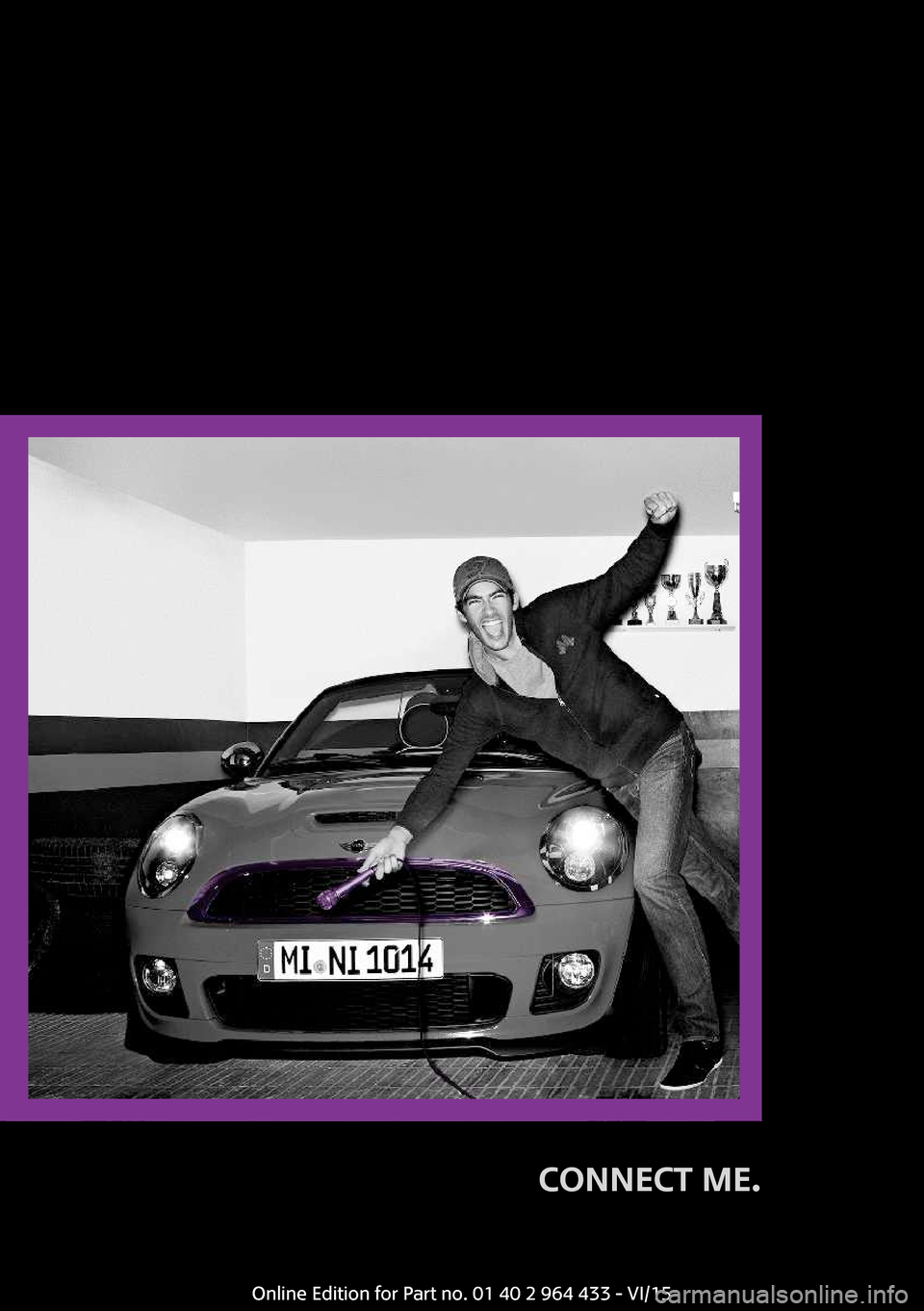 MINI Countryman 2016  Owners Manual CONNECT ME. 
Online Edition for Part no. 01 40 2 964 433 - VI/15 