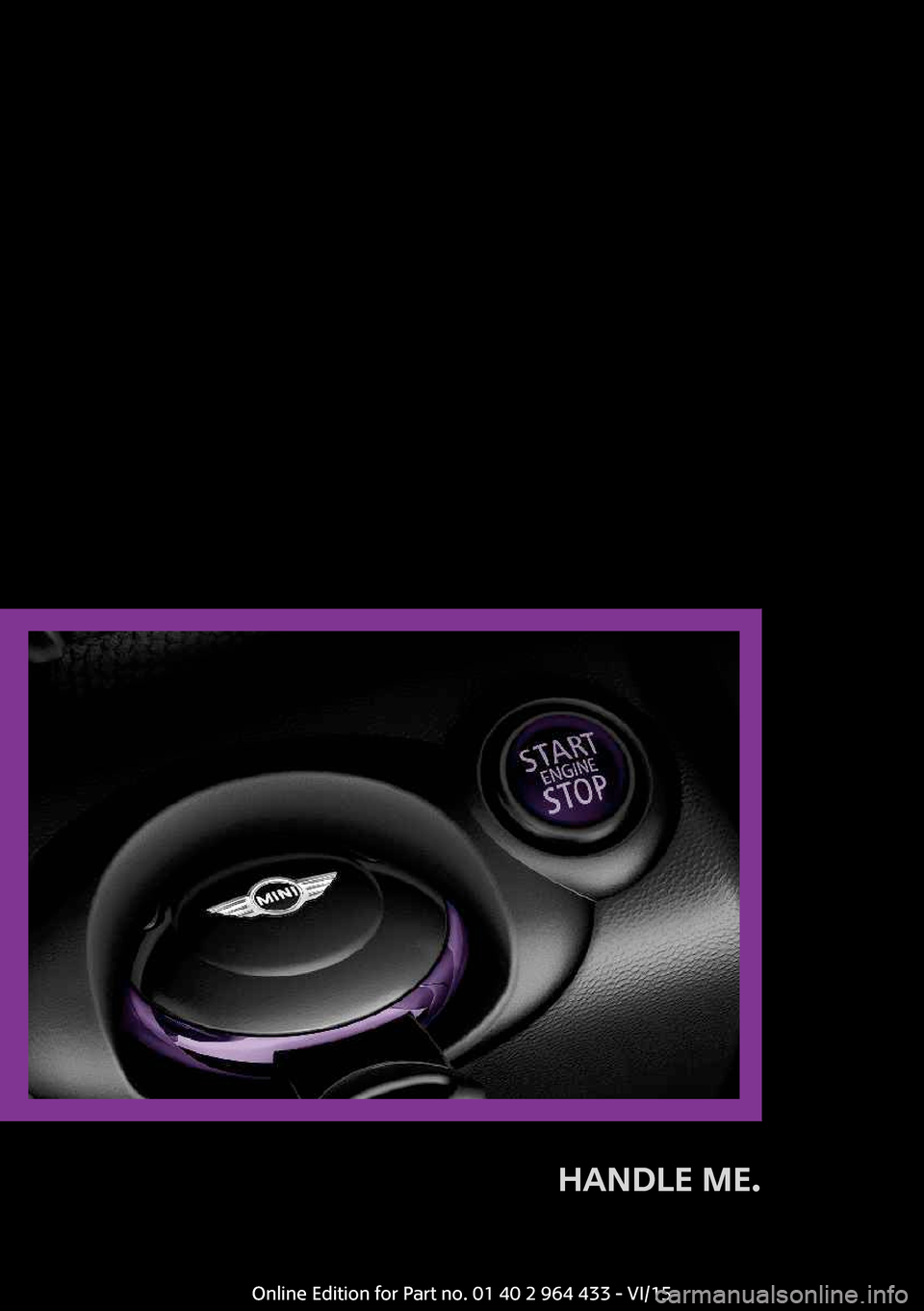 MINI Countryman 2016  Owners Manual HANDLE ME. 
Online Edition for Part no. 01 40 2 964 433 - VI/15 