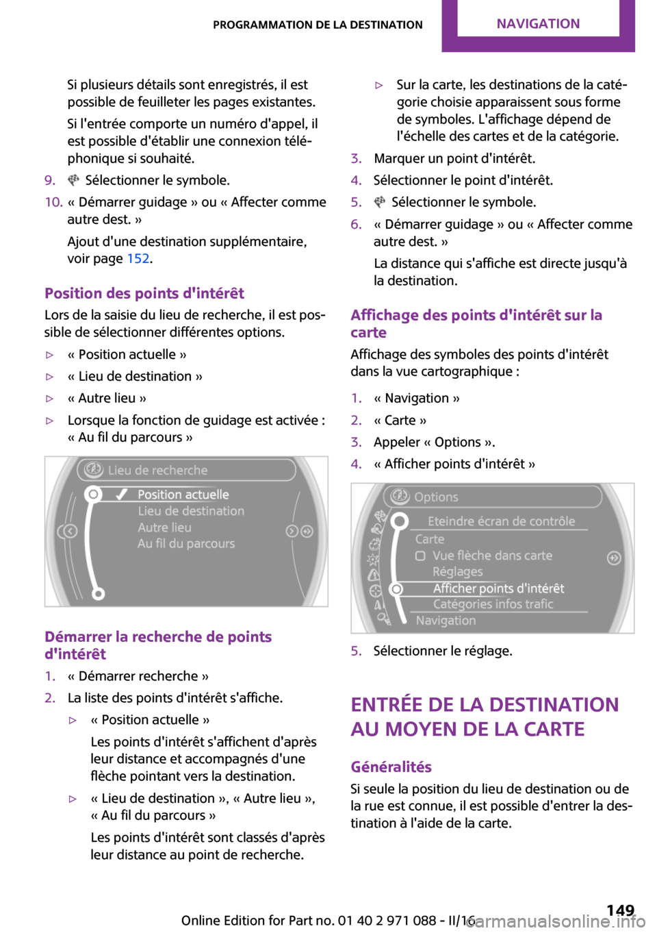 MINI Countryman 2016  Manuel du propriétaire (in French) �S�i� �p�l�u�s�i�e�u�r�s� �d�é�t�a�i�l�s� �s�o�n�t� �e�n�r�e�g�i�s�t�r�é�s�,� �i�l� �e�s�t
�p�o�s�s�i�b�l�e� �d�e� �f�e�u�i�l�l�e�t�e�r� �l�e�s� �p�a�g�e�s� �e�x�i�s�t�a�n�t�e�s�.
�S�i� �l��e�n�t�r