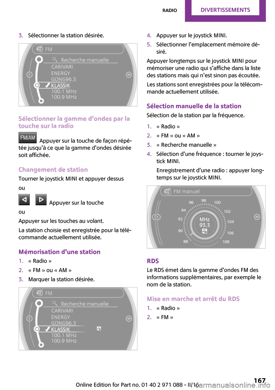 MINI Countryman 2016  Manuel du propriétaire (in French) �3�.�S�é�l�e�c�t�i�o�n�n�e�r� �l�a� �s�t�a�t�i�o�n� �d�é�s�i�r�é�e�.
�S�é�l�e�c�t�i�o�n�n�e�r��l�a��g�a�m�m�e��d��o�n�d�e�s��p�a�r��l�a
�t�o�u�c�h�e��s�u�r��l�a��r�a�d�i�o
� � �A�p�p�u�y�